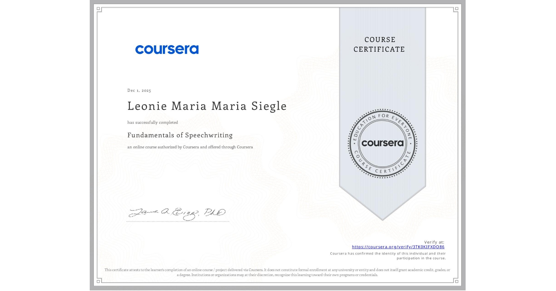 View certificate for Leonie Maria Maria Siegle, Fundamentals of Speechwriting, an online non-credit course authorized by Coursera and offered through Coursera