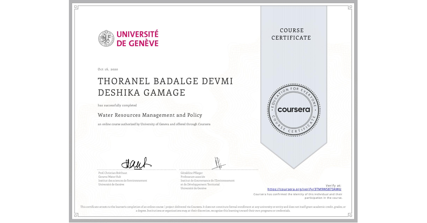 View certificate for THORANEL BADALGE DEVMI DESHIKA GAMAGE, Water Resources Management and Policy, an online non-credit course authorized by University of Geneva and offered through Coursera