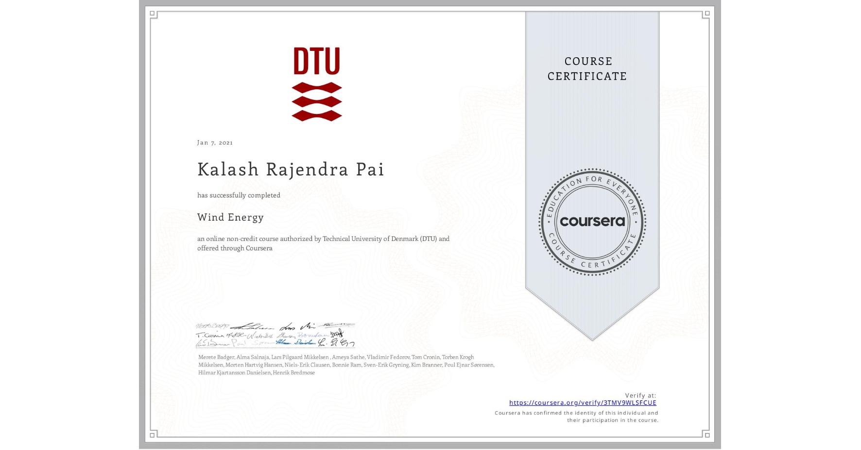 View certificate for Kalash Rajendra Pai, Wind Energy, an online non-credit course authorized by Technical University of Denmark (DTU) and offered through Coursera