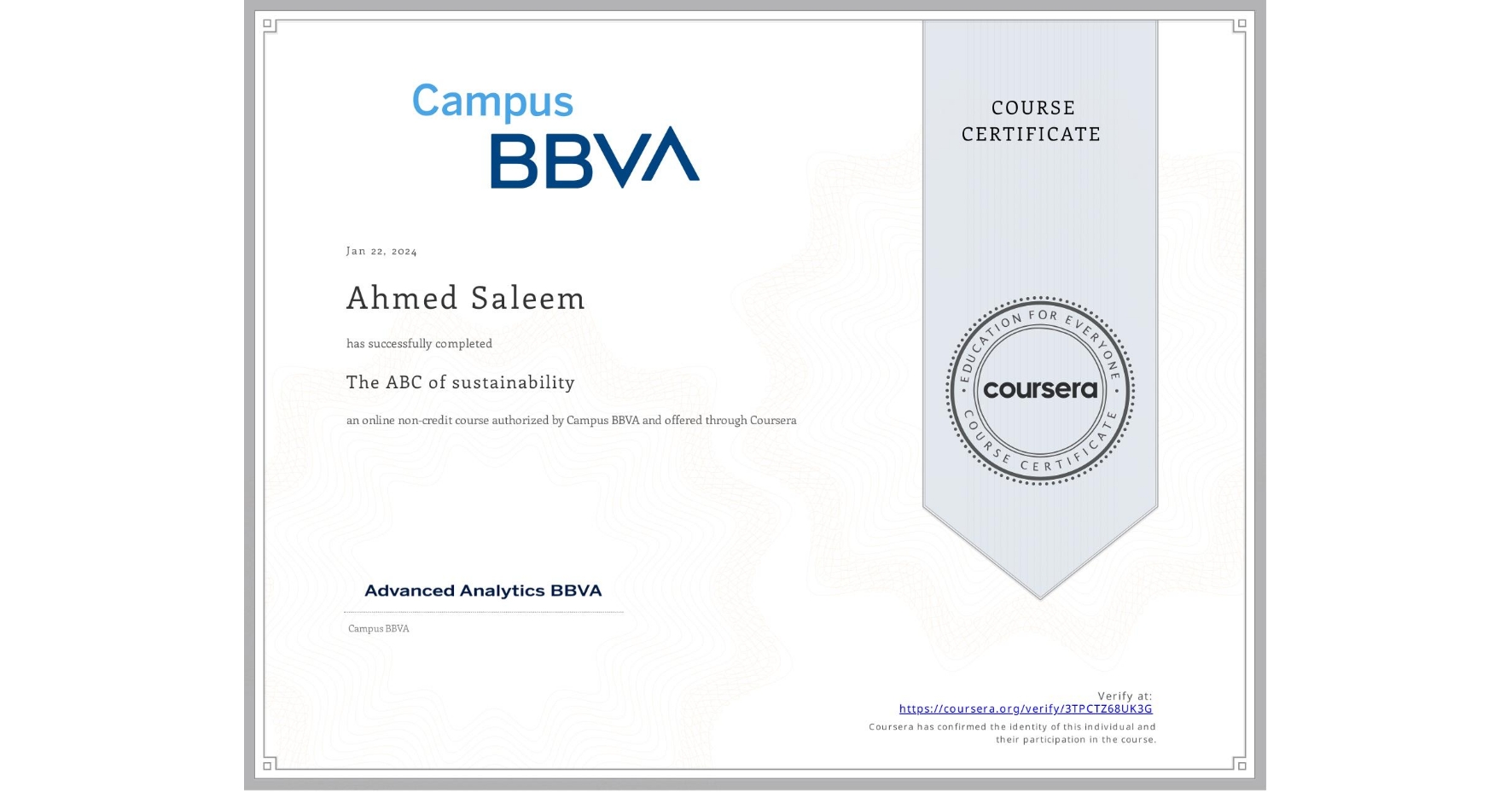 View certificate for Ahmed Saleem, The ABC of sustainability , an online non-credit course authorized by Campus BBVA and offered through Coursera