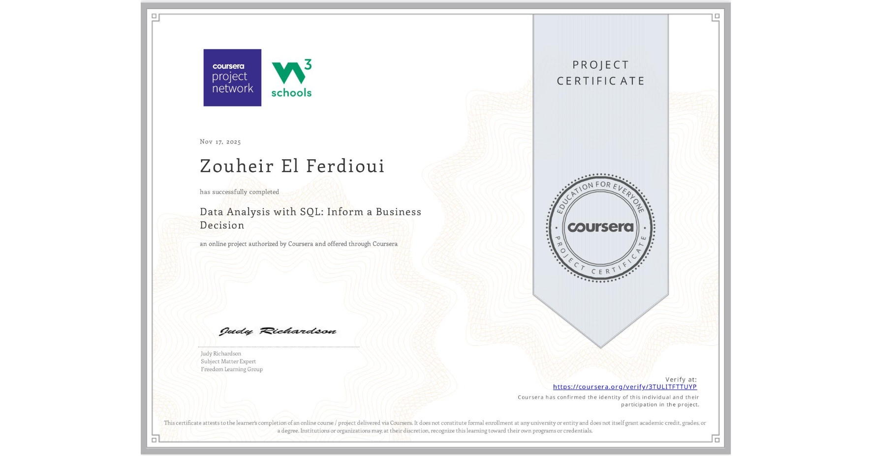 View certificate for Zouheir El Ferdioui, Data Analysis with SQL: Inform a Business Decision, an online non-credit course authorized by Coursera and offered through Coursera