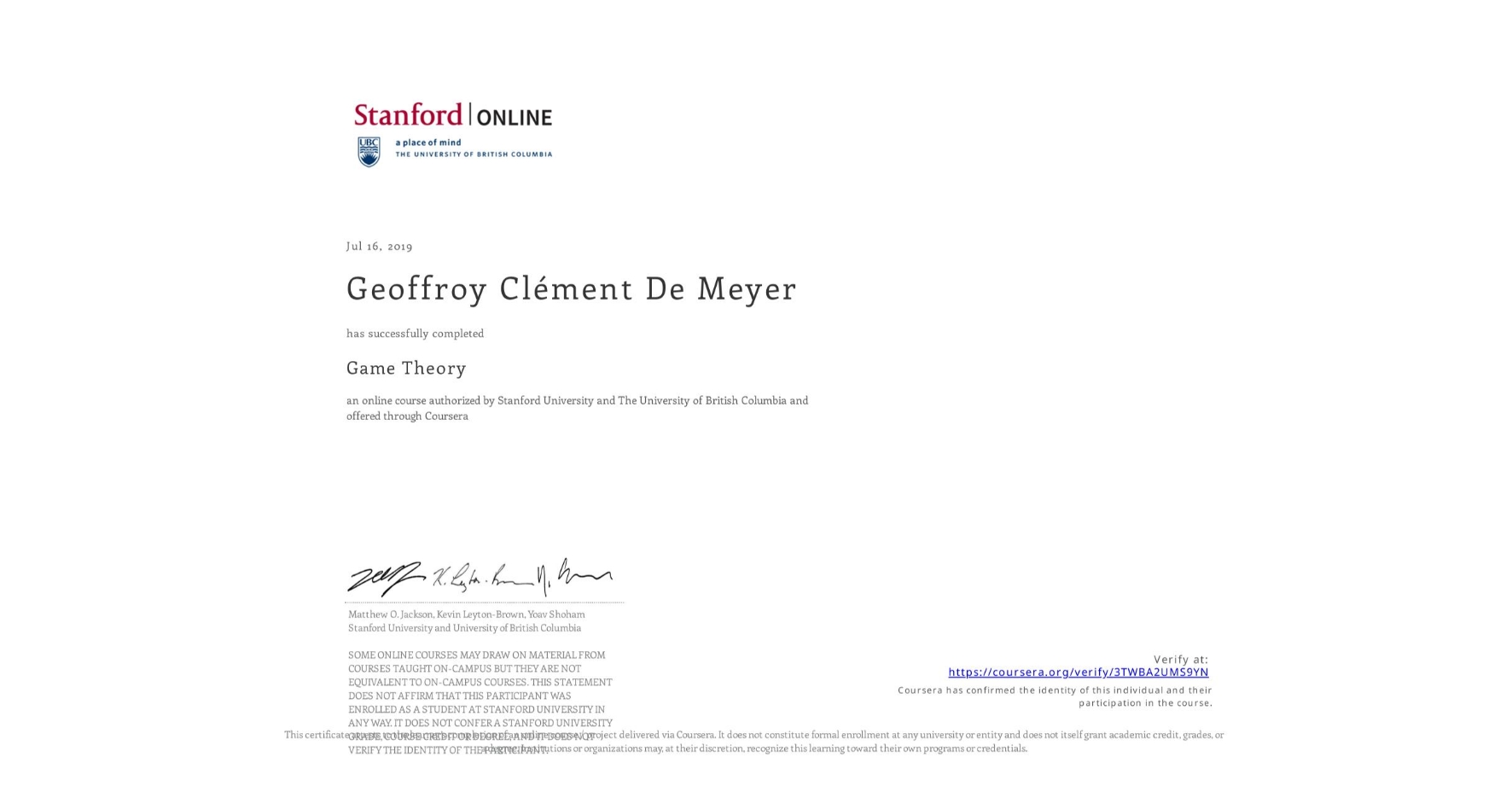 View certificate for Geoffroy Clément De Meyer, Game Theory, an online non-credit course authorized by Stanford University & The University of British Columbia and offered through Coursera