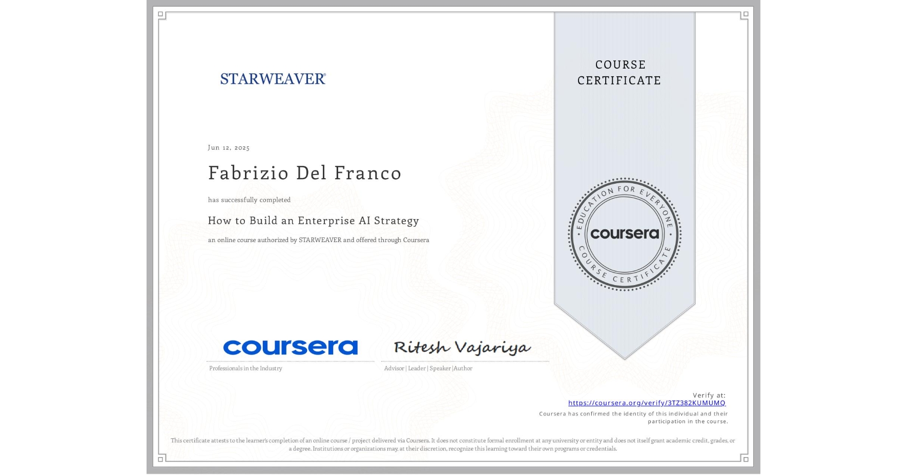 View certificate for Fabrizio Del Franco, How to Build an Enterprise AI Strategy, an online non-credit course authorized by STARWEAVER and offered through Coursera