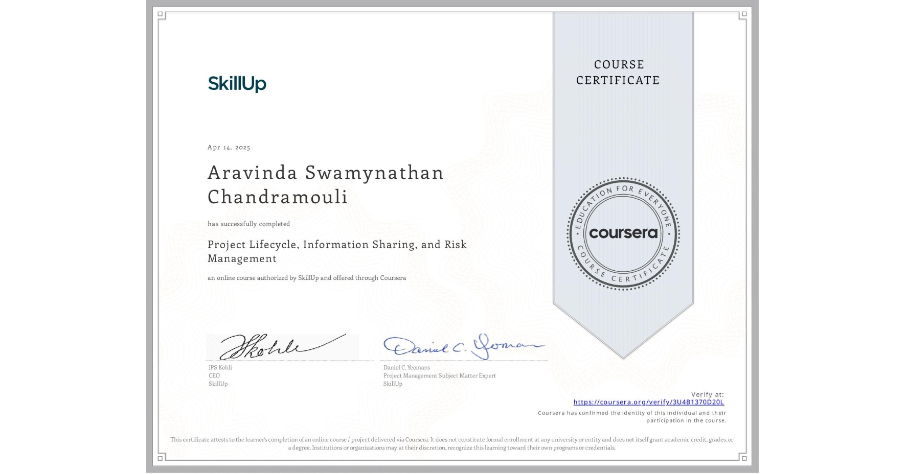 View certificate for Aravinda Swamynathan Chandramouli, Project Lifecycle, Information Sharing, and Risk Management, an online non-credit course authorized by SkillUp and offered through Coursera