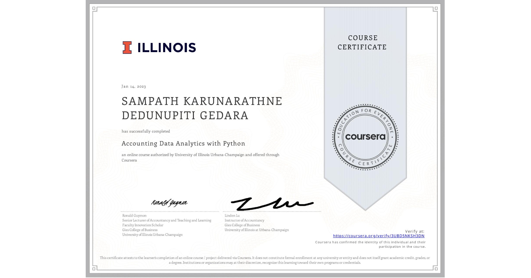 View certificate for SAMPATH KARUNARATHNE  DEDUNUPITI GEDARA, Accounting Data Analytics with Python, an online non-credit course authorized by University of Illinois Urbana-Champaign and offered through Coursera
