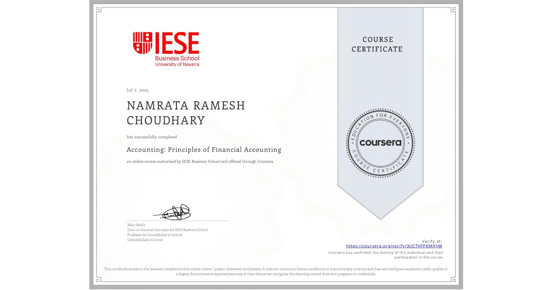 View certificate for NAMRATA RAMESH CHOUDHARY, Accounting: Principles of Financial Accounting, an online non-credit course authorized by IESE Business School and offered through Coursera