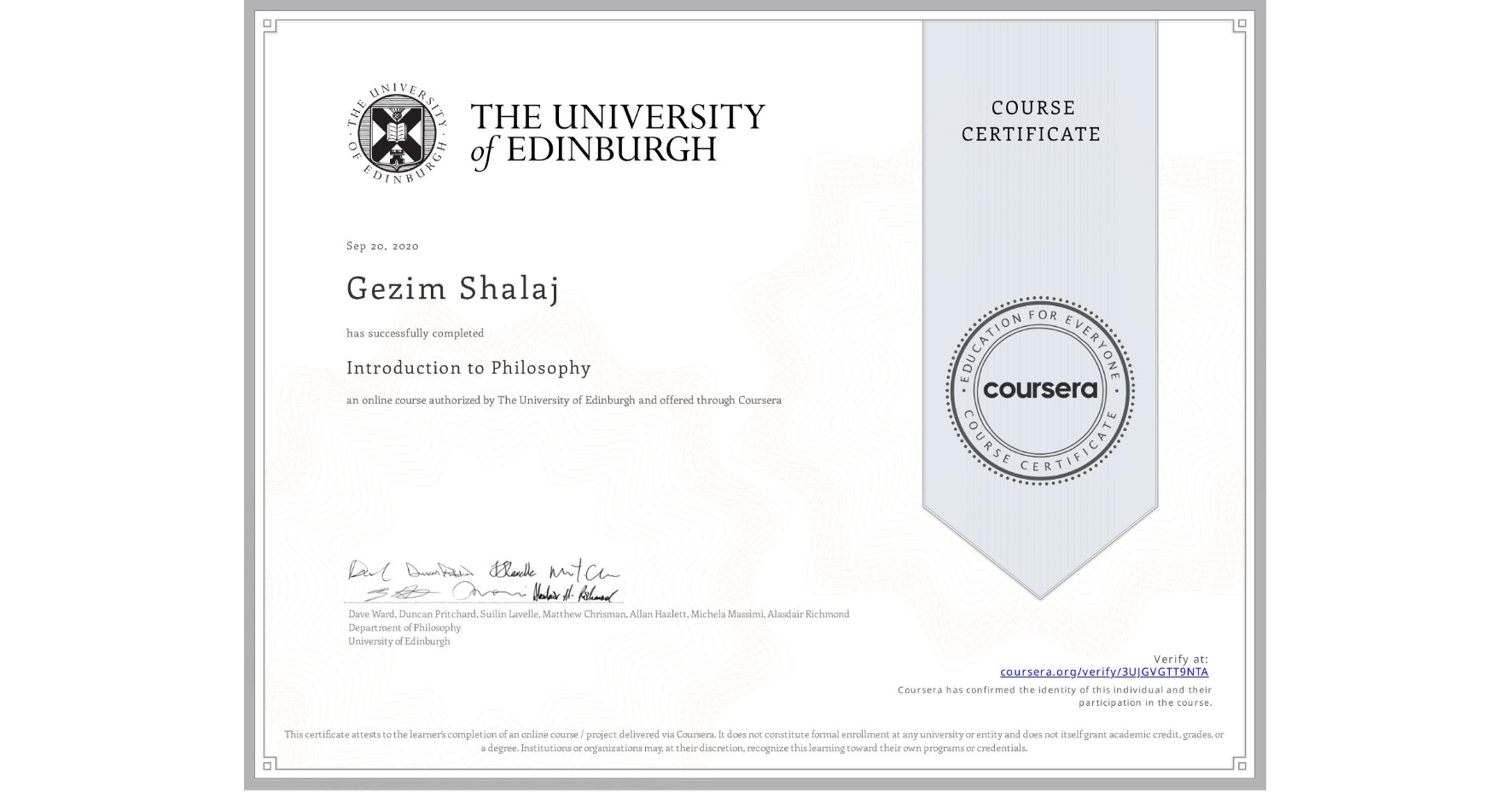 View certificate for Gezim Shalaj, Introduction to Philosophy, an online non-credit course authorized by The University of Edinburgh and offered through Coursera