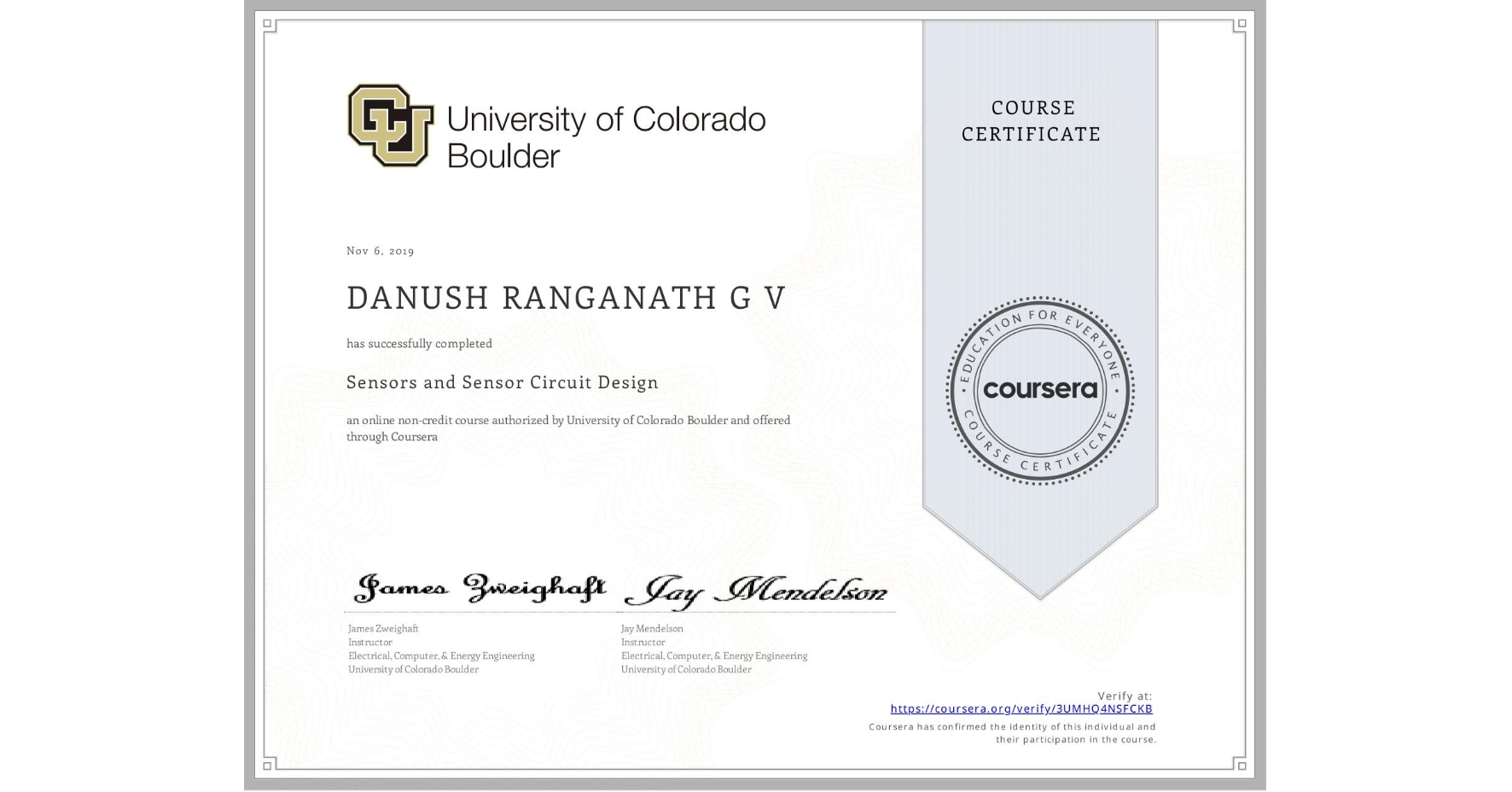 View certificate for DANUSH RANGANATH G V, Sensors and Sensor Circuit Design, an online non-credit course authorized by University of Colorado Boulder and offered through Coursera
