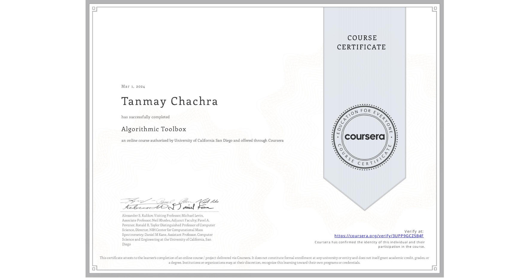 View certificate for Tanmay Chachra, Algorithmic Toolbox, an online non-credit course authorized by University of California San Diego and offered through Coursera