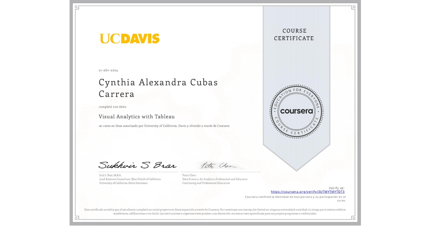 View certificate for Cynthia Alexandra Cubas Carrera, Visual Analytics with Tableau, an online non-credit course authorized by University of California, Davis and offered through Coursera
