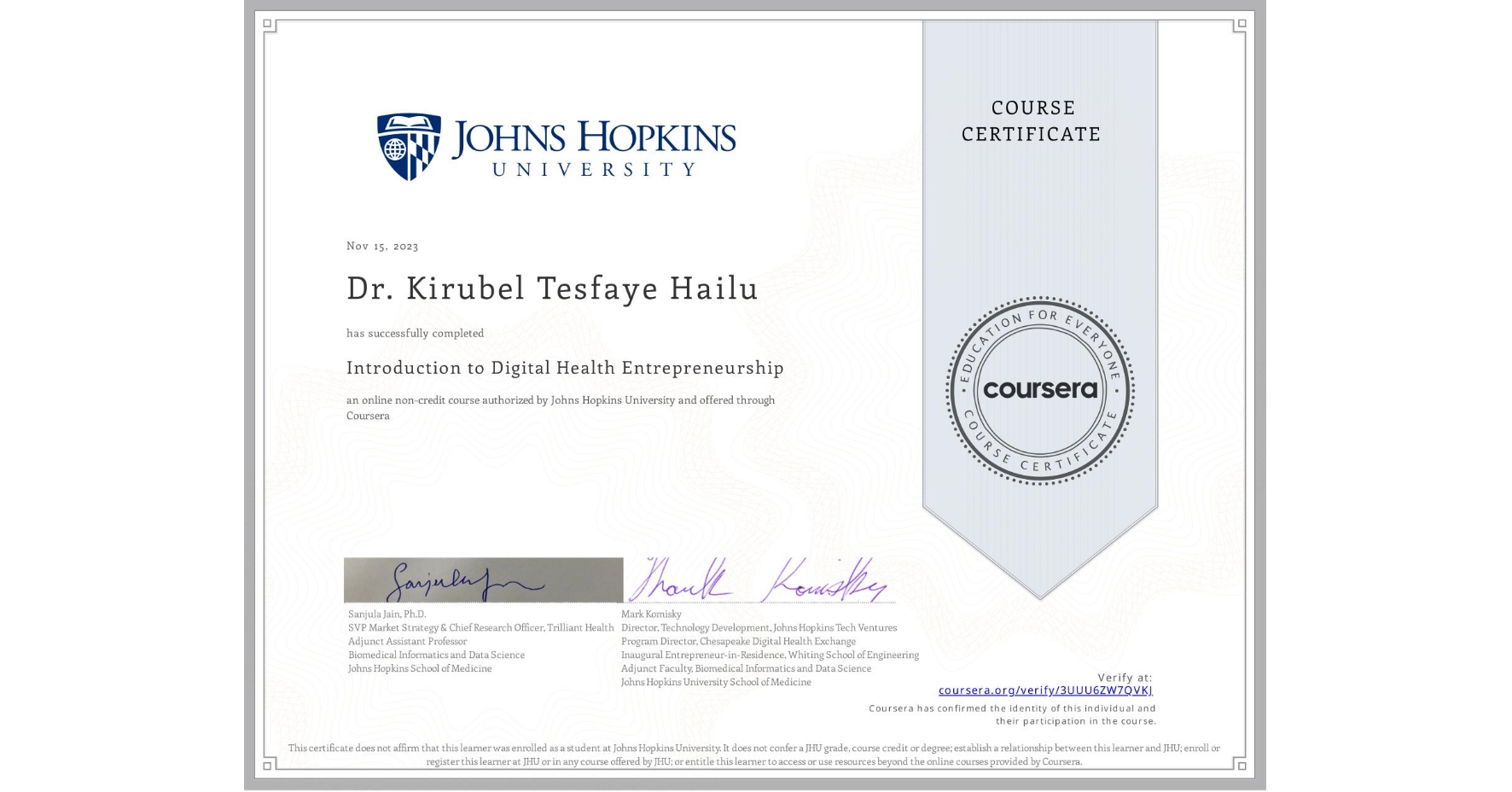 View certificate for Dr. Kirubel  Tesfaye Hailu, Introduction to Digital Health Entrepreneurship, an online non-credit course authorized by Johns Hopkins University and offered through Coursera