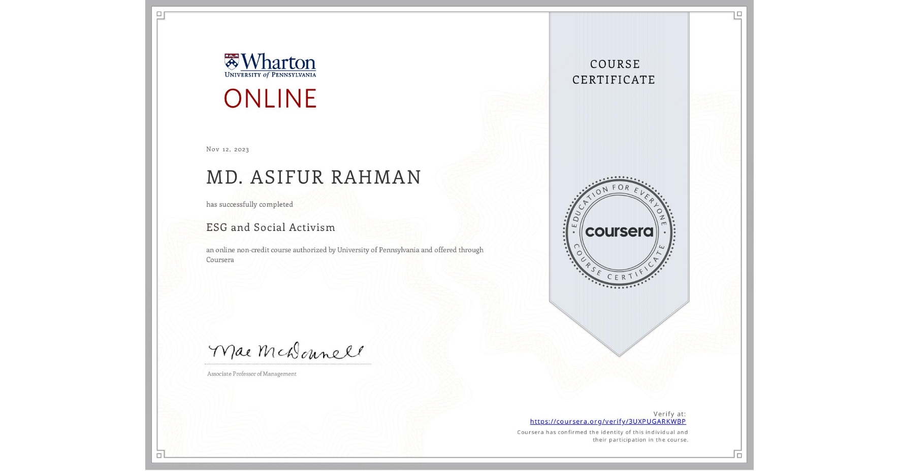 View certificate for MD. ASIFUR RAHMAN, ESG and Social Activism, an online non-credit course authorized by University of Pennsylvania and offered through Coursera