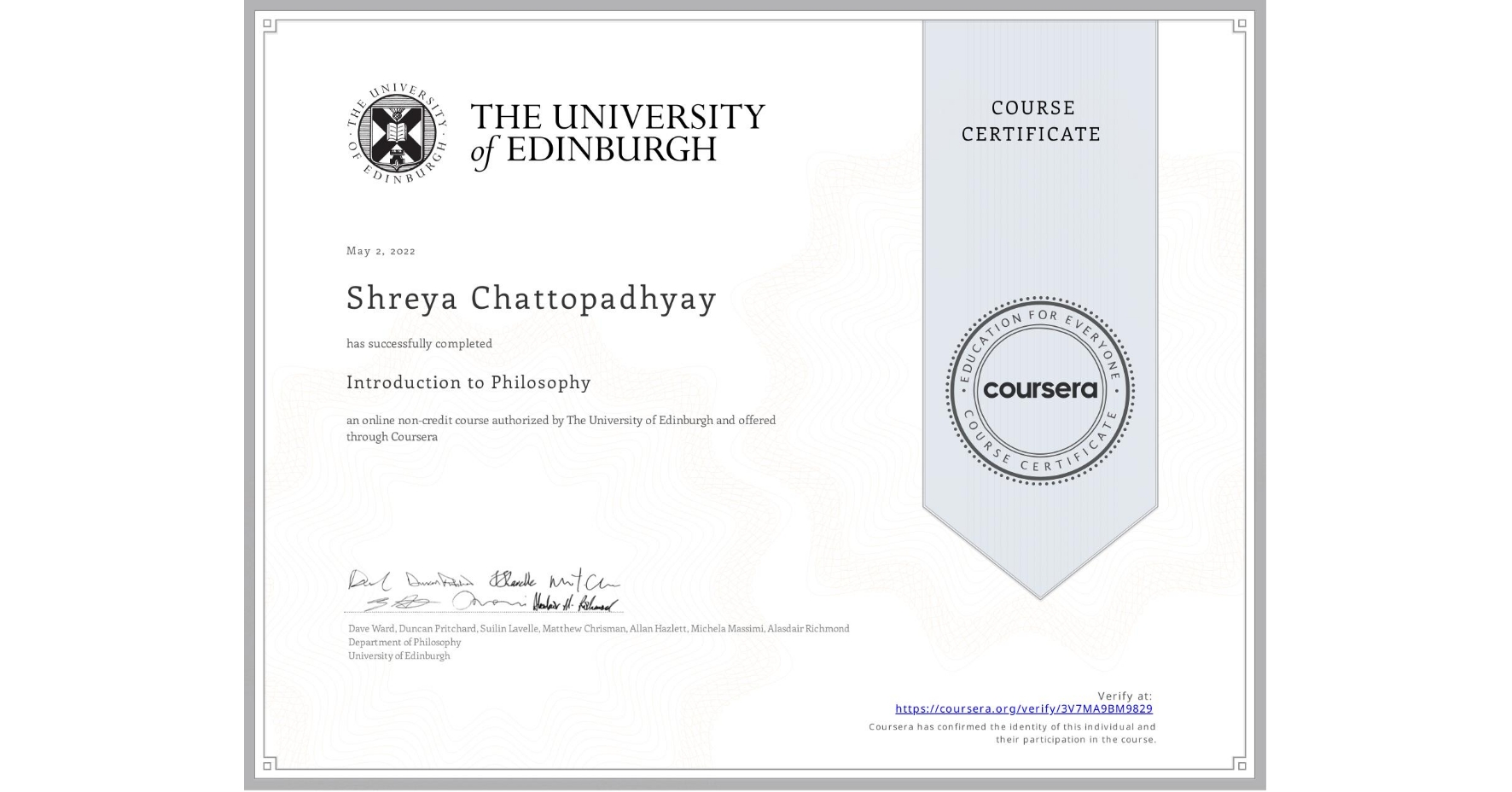 View certificate for Shreya Chattopadhyay, Introduction to Philosophy, an online non-credit course authorized by The University of Edinburgh and offered through Coursera