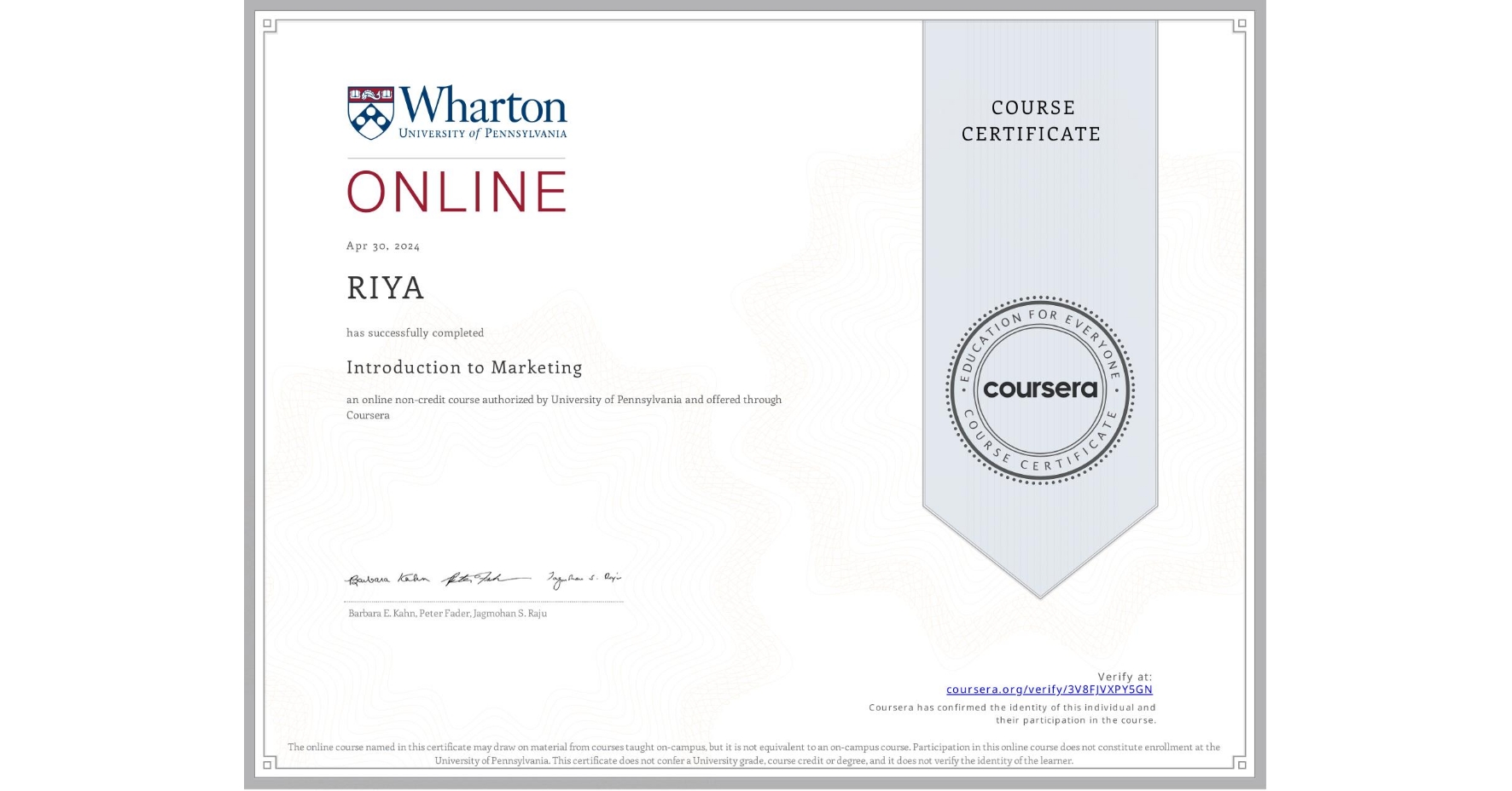 View certificate for RIYA , Introduction to Marketing, an online non-credit course authorized by University of Pennsylvania and offered through Coursera