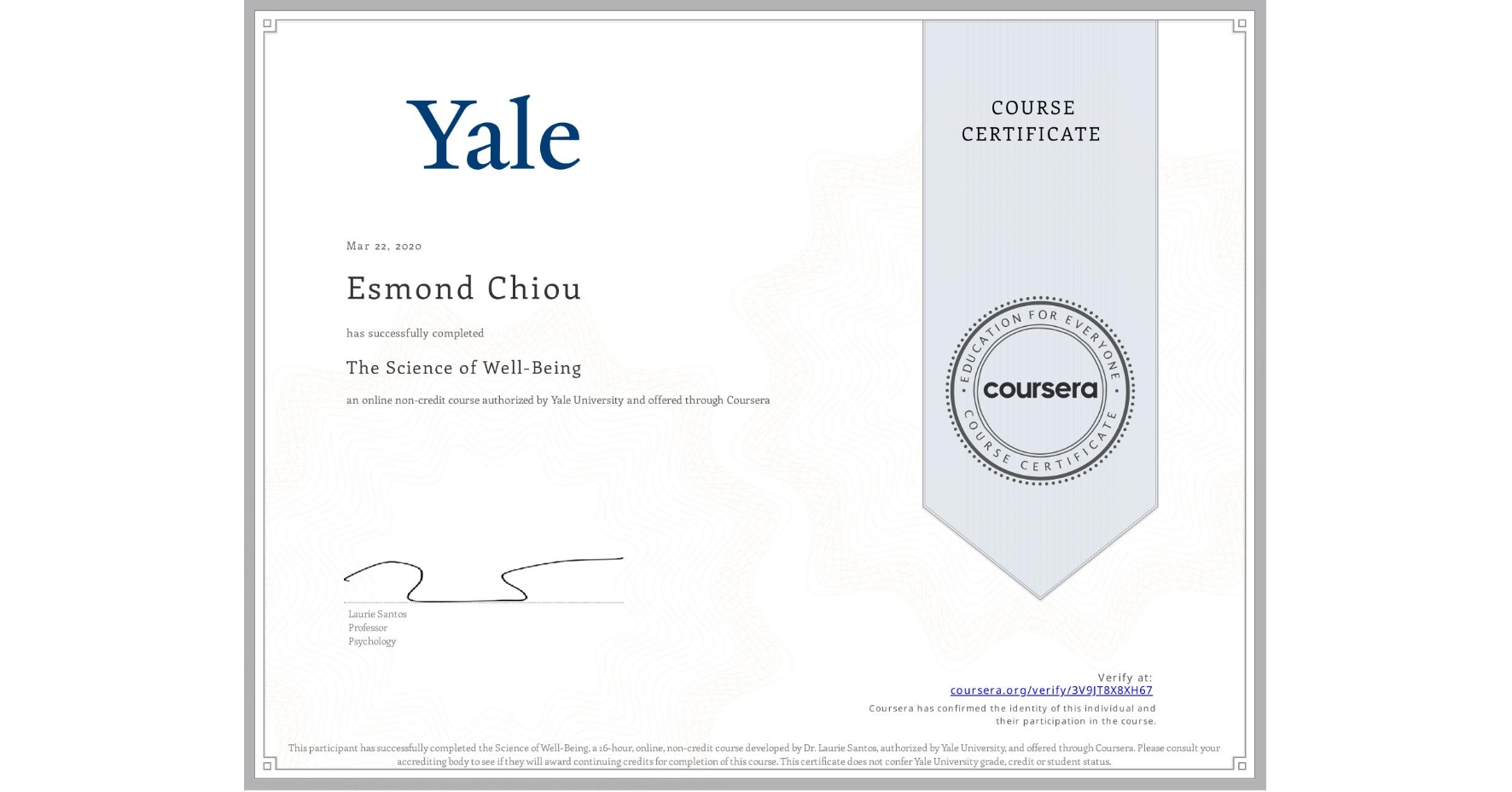 View certificate for Esmond Chiou, The Science of Well-Being, an online non-credit course authorized by Yale University and offered through Coursera