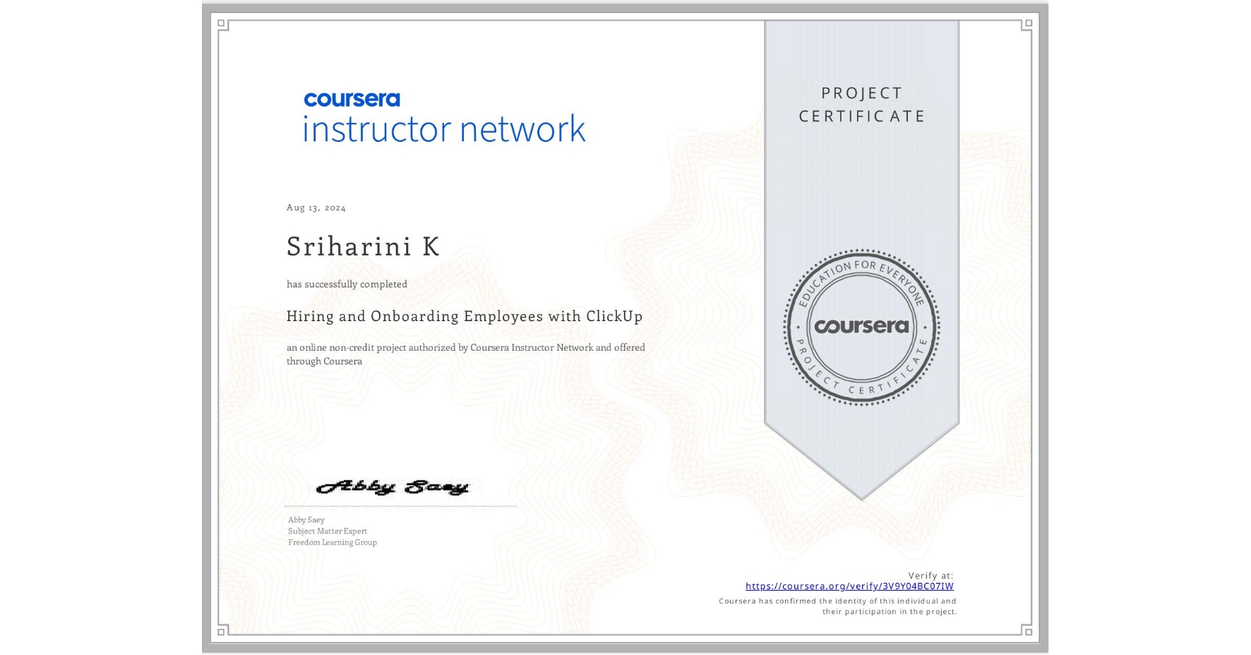 View certificate for Sriharini K, Hiring and Onboarding Employees with ClickUp, an online non-credit course authorized by Coursera Instructor Network and offered through Coursera