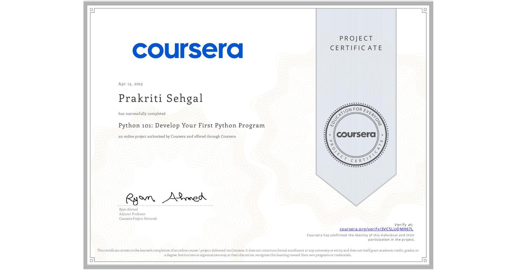 View certificate for Prakriti Sehgal, Python 101: Develop Your First Python Program, an online non-credit course authorized by Coursera and offered through Coursera