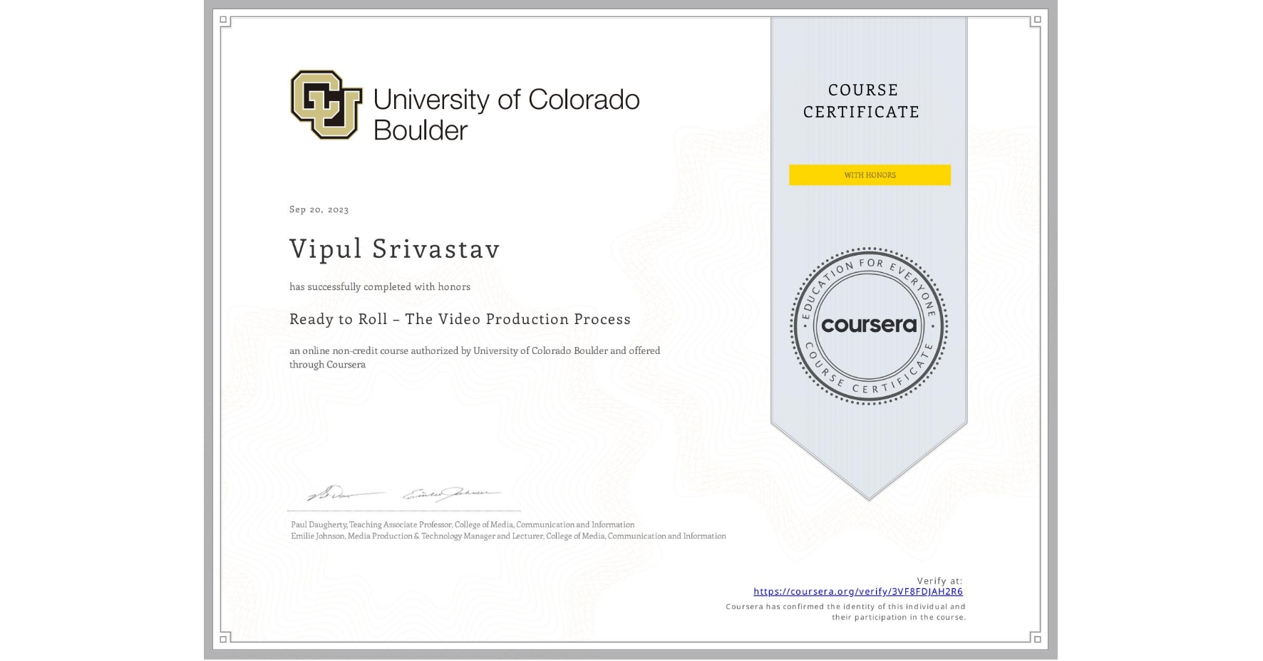 View certificate for Vipul Srivastav, Ready to Roll – The Video Production Process, an online non-credit course authorized by University of Colorado Boulder and offered through Coursera