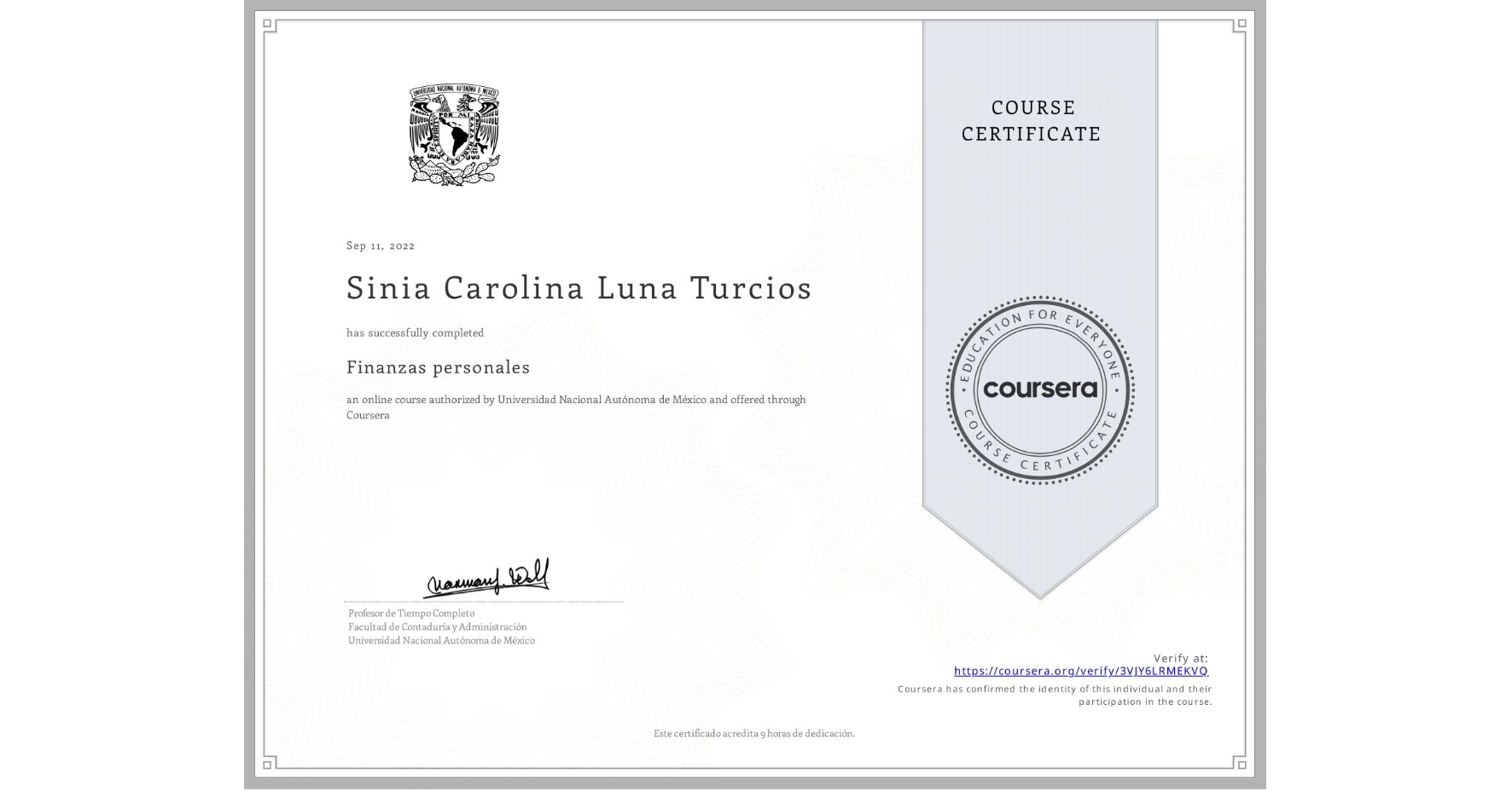 View certificate for Sinia Carolina Luna Turcios , Finanzas personales, an online non-credit course authorized by Universidad Nacional Autónoma de México and offered through Coursera