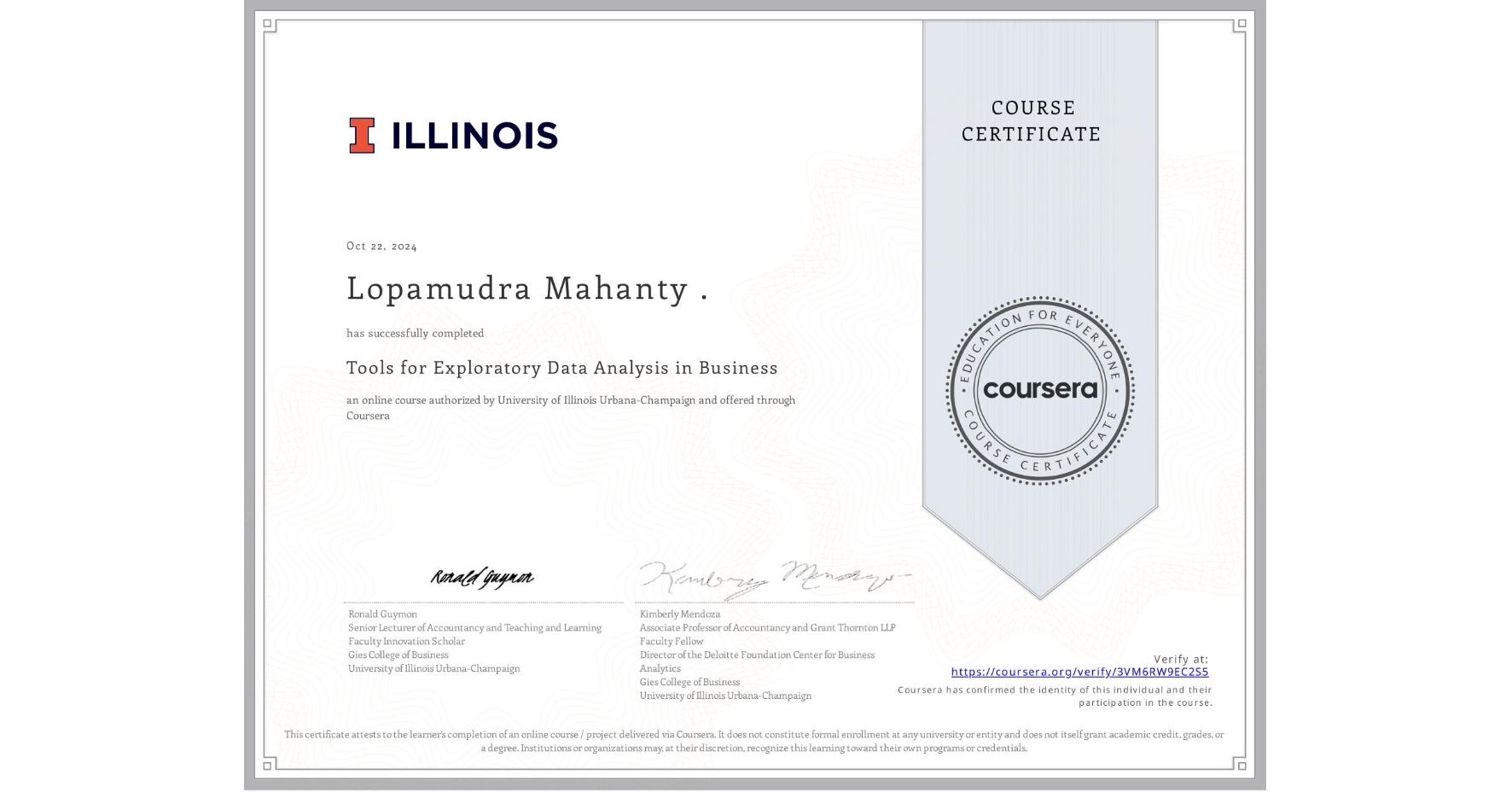View certificate for Lopamudra Mahanty ., Tools for Exploratory Data Analysis in Business, an online non-credit course authorized by University of Illinois Urbana-Champaign and offered through Coursera
