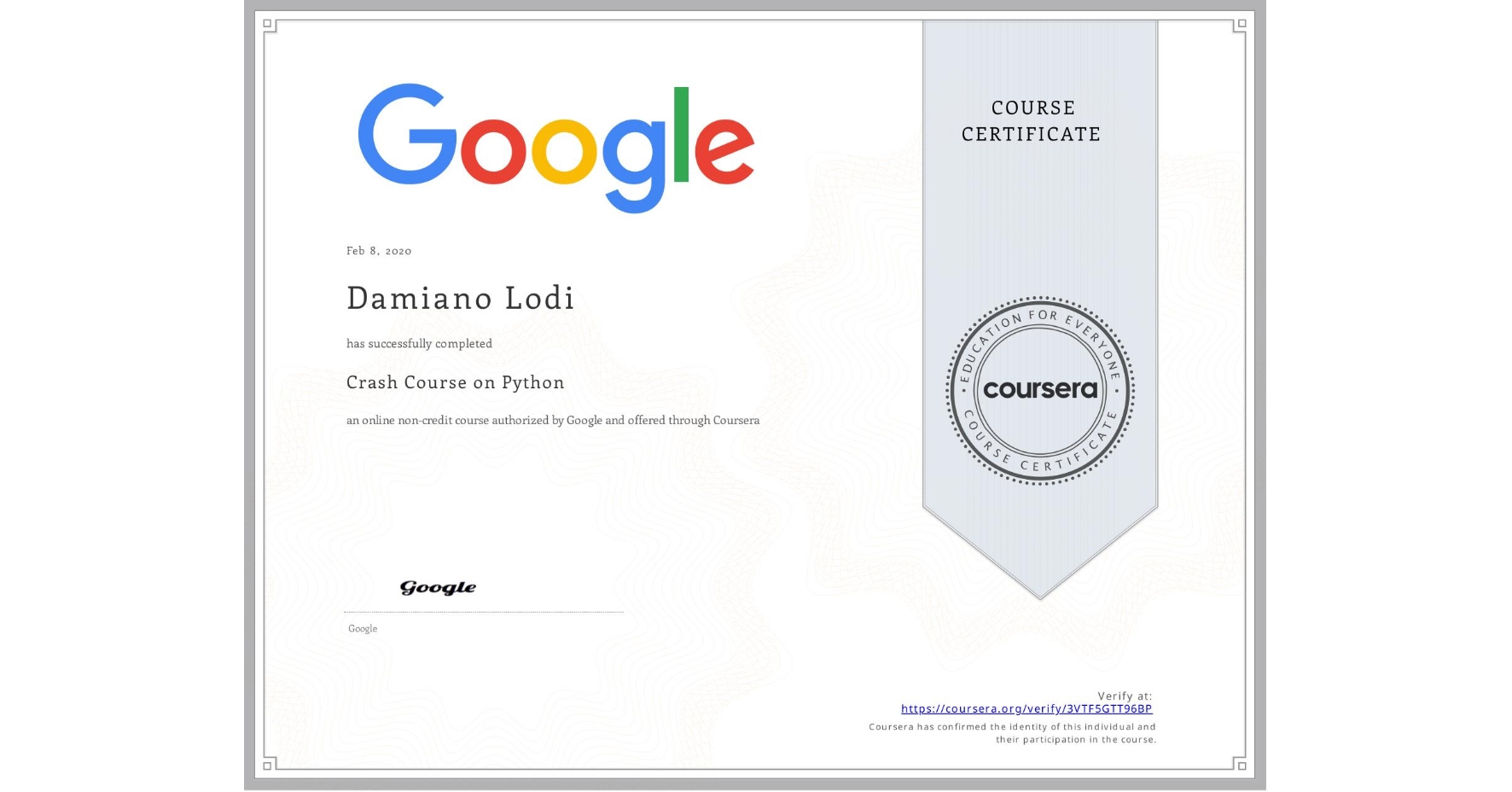 View certificate for Damiano Lodi, Crash Course on Python, an online non-credit course authorized by Google and offered through Coursera