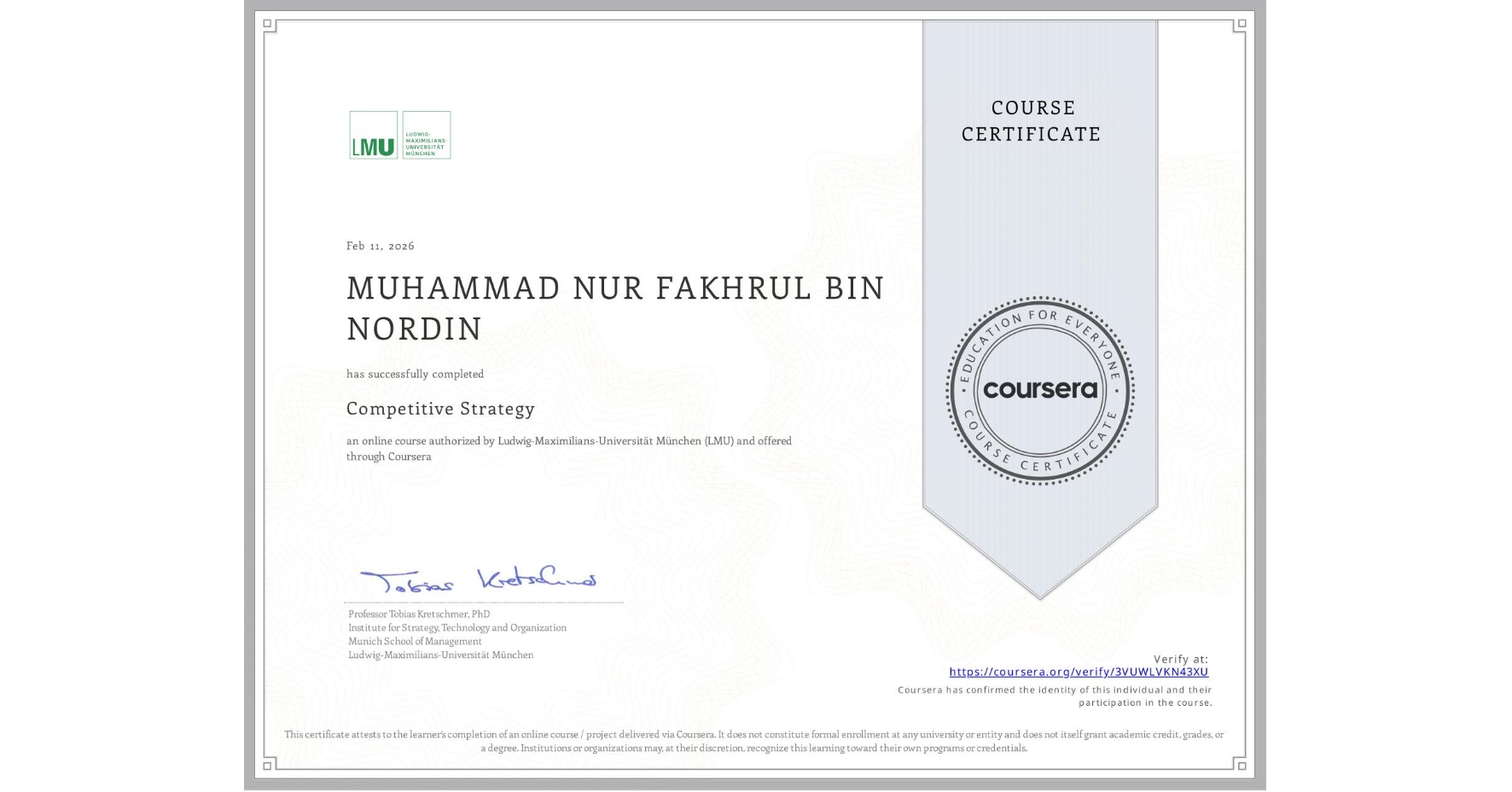 View certificate for MUHAMMAD NUR FAKHRUL BIN NORDIN, Competitive Strategy, an online non-credit course authorized by Ludwig-Maximilians-Universität München (LMU) and offered through Coursera