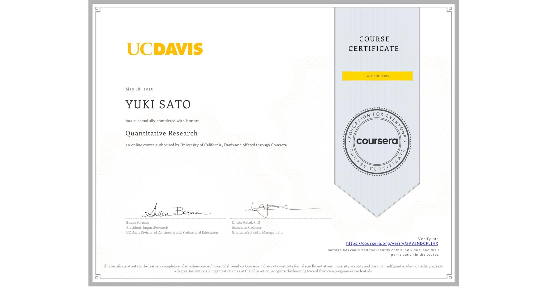 View certificate for YUKI SATO, Quantitative Research, an online non-credit course authorized by University of California, Davis and offered through Coursera