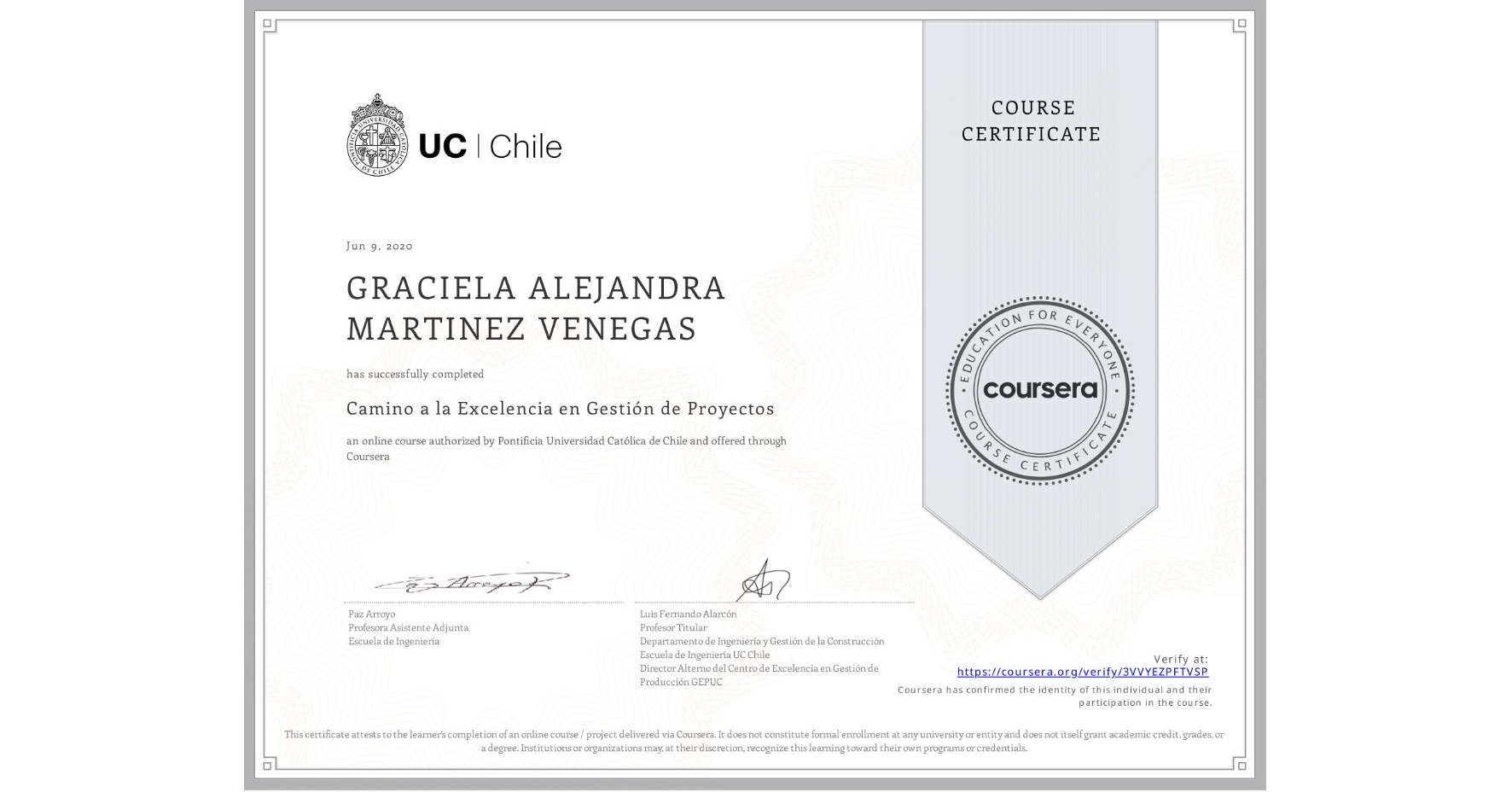 View certificate for GRACIELA ALEJANDRA  MARTINEZ VENEGAS, Camino a la Excelencia en Gestión de Proyectos, an online non-credit course authorized by Pontificia Universidad Católica de Chile and offered through Coursera