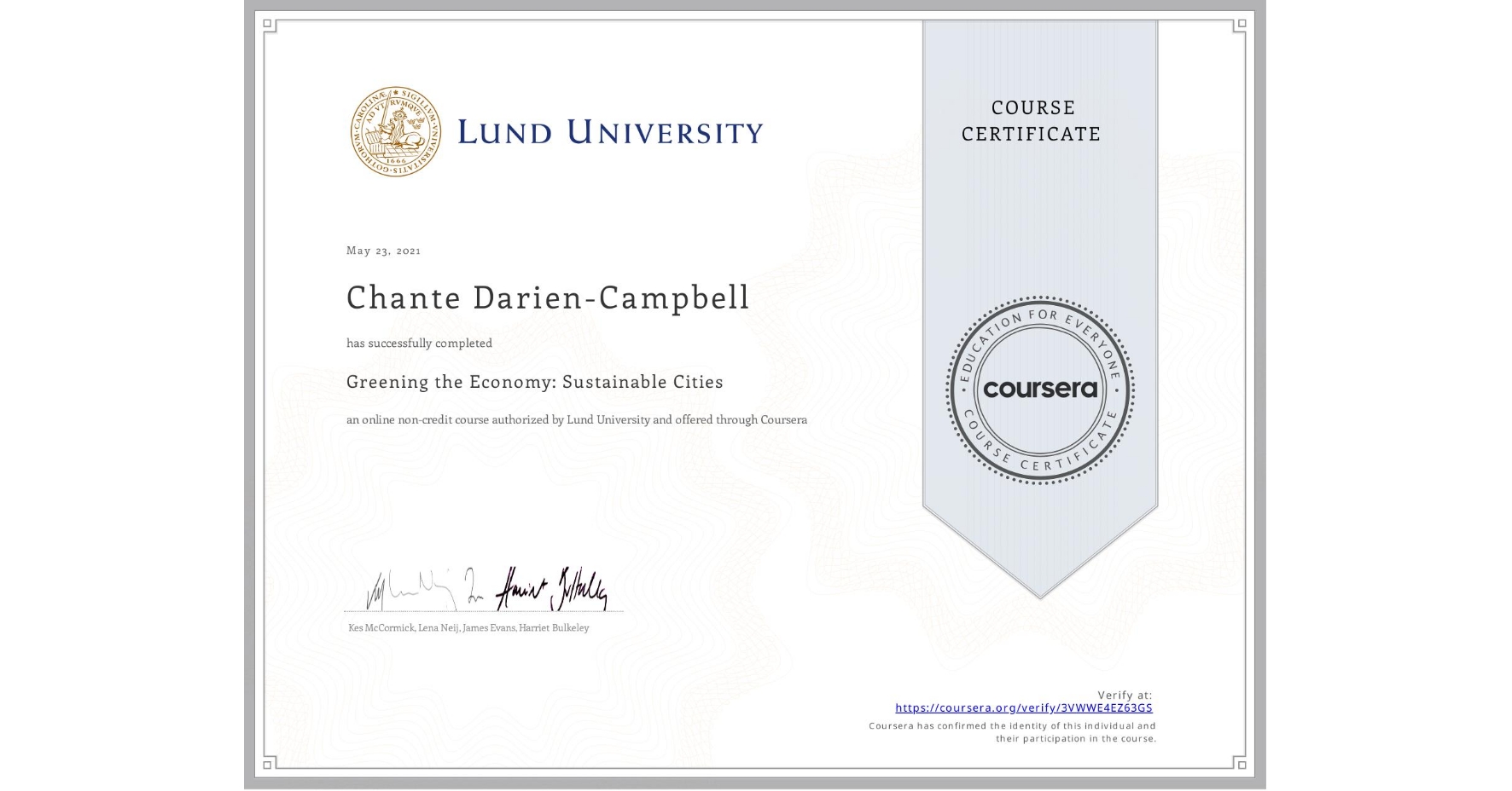 View certificate for Chante Darien-Campbell, Greening the Economy: Sustainable Cities, an online non-credit course authorized by Lund University and offered through Coursera