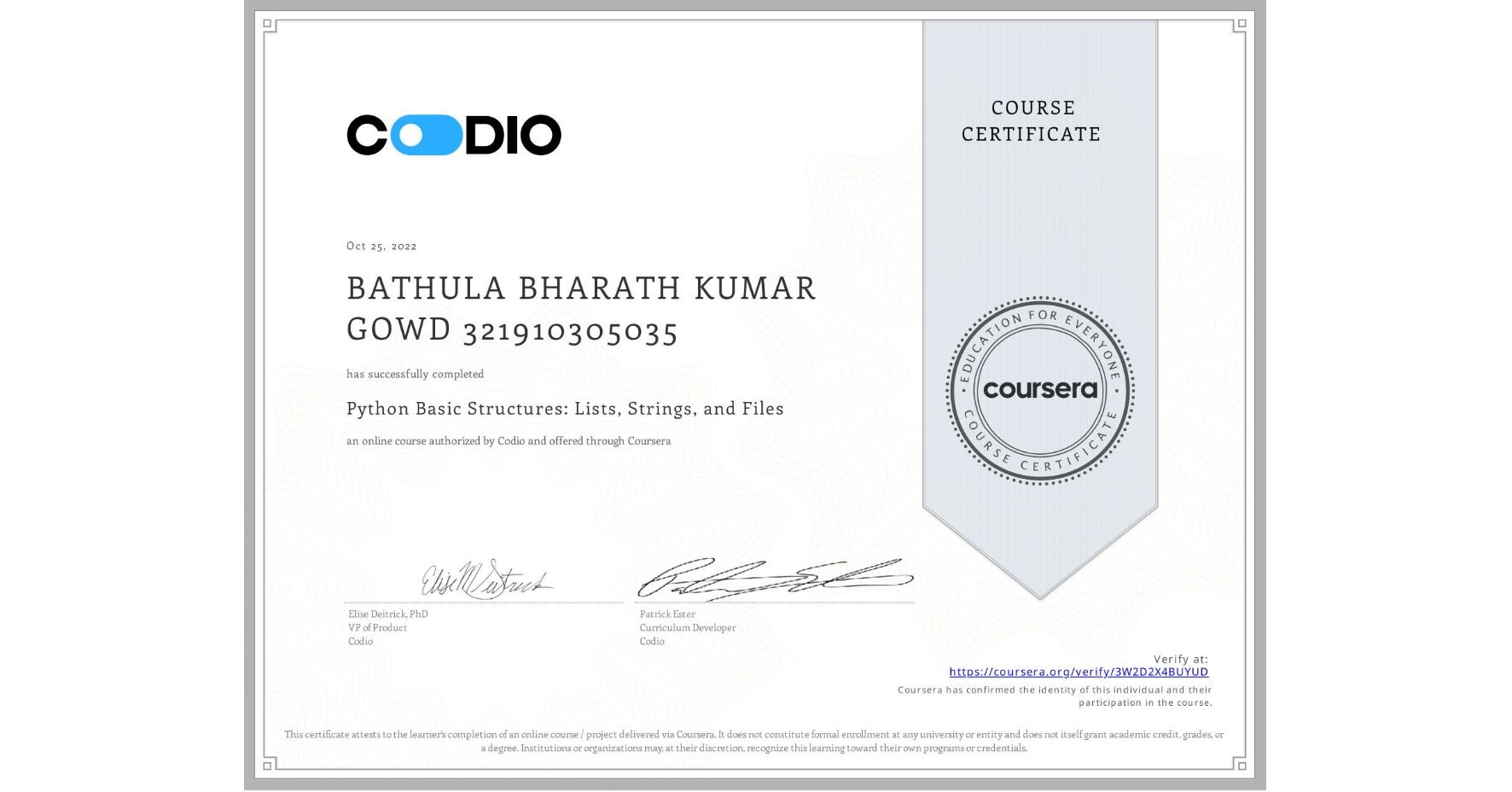 View certificate for BATHULA BHARATH KUMAR GOWD 321910305035, Python Basic Structures: Lists, Strings, and Files, an online non-credit course authorized by Codio and offered through Coursera