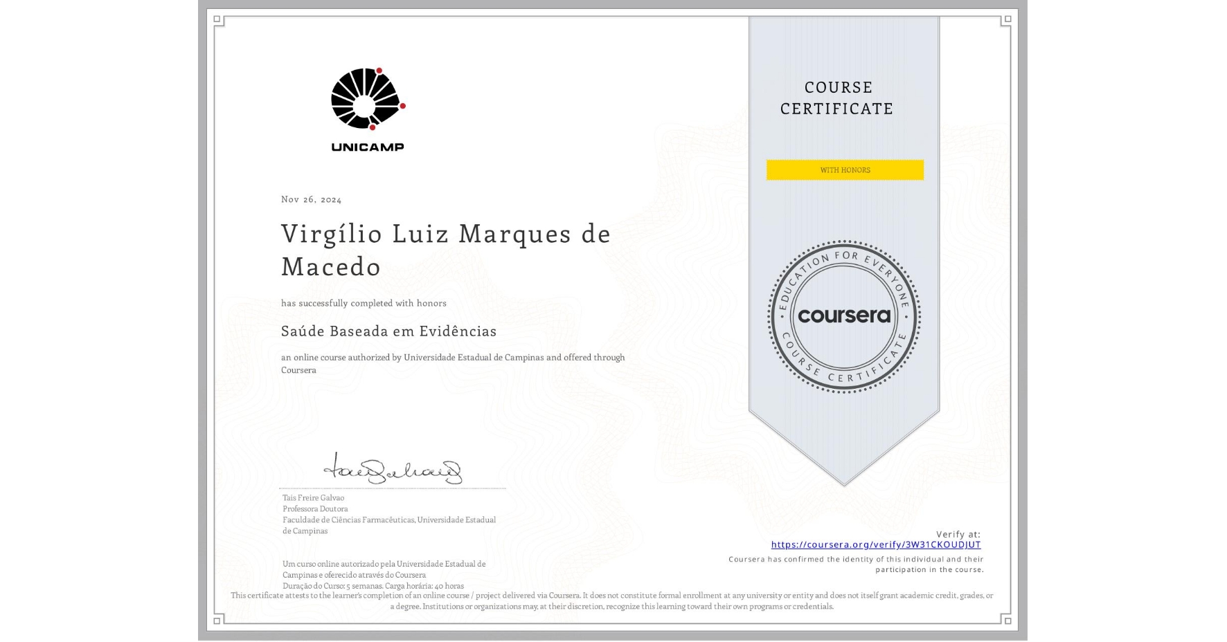 View certificate for Virgílio Luiz  Marques de Macedo, Saúde Baseada em Evidências, an online non-credit course authorized by Universidade Estadual de Campinas and offered through Coursera