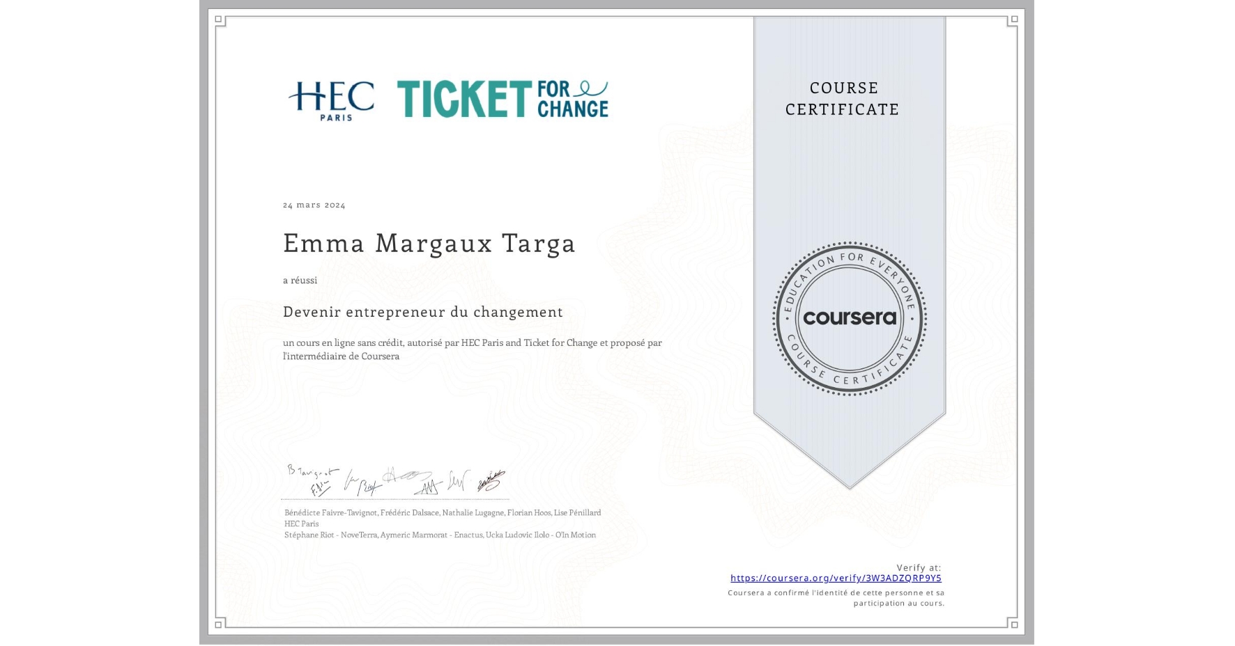 View certificate for Emma Margaux Targa, Devenir entrepreneur du changement, an online non-credit course authorized by HEC Paris & Ticket for Change and offered through Coursera