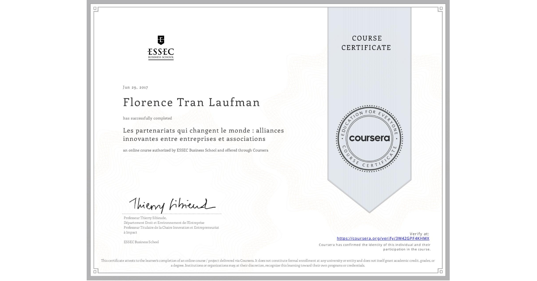 View certificate for Florence Tran Laufman, Les partenariats qui changent le monde : alliances innovantes entre entreprises et associations, an online non-credit course authorized by ESSEC Business School and offered through Coursera