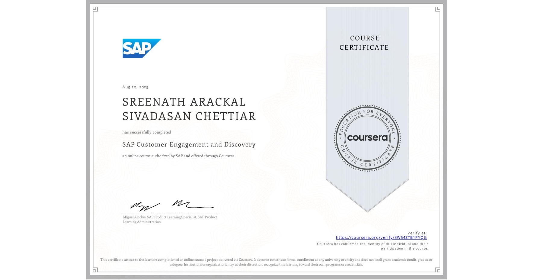 View certificate for SREENATH ARACKAL SIVADASAN CHETTIAR, SAP Customer Engagement and Discovery, an online non-credit course authorized by SAP and offered through Coursera