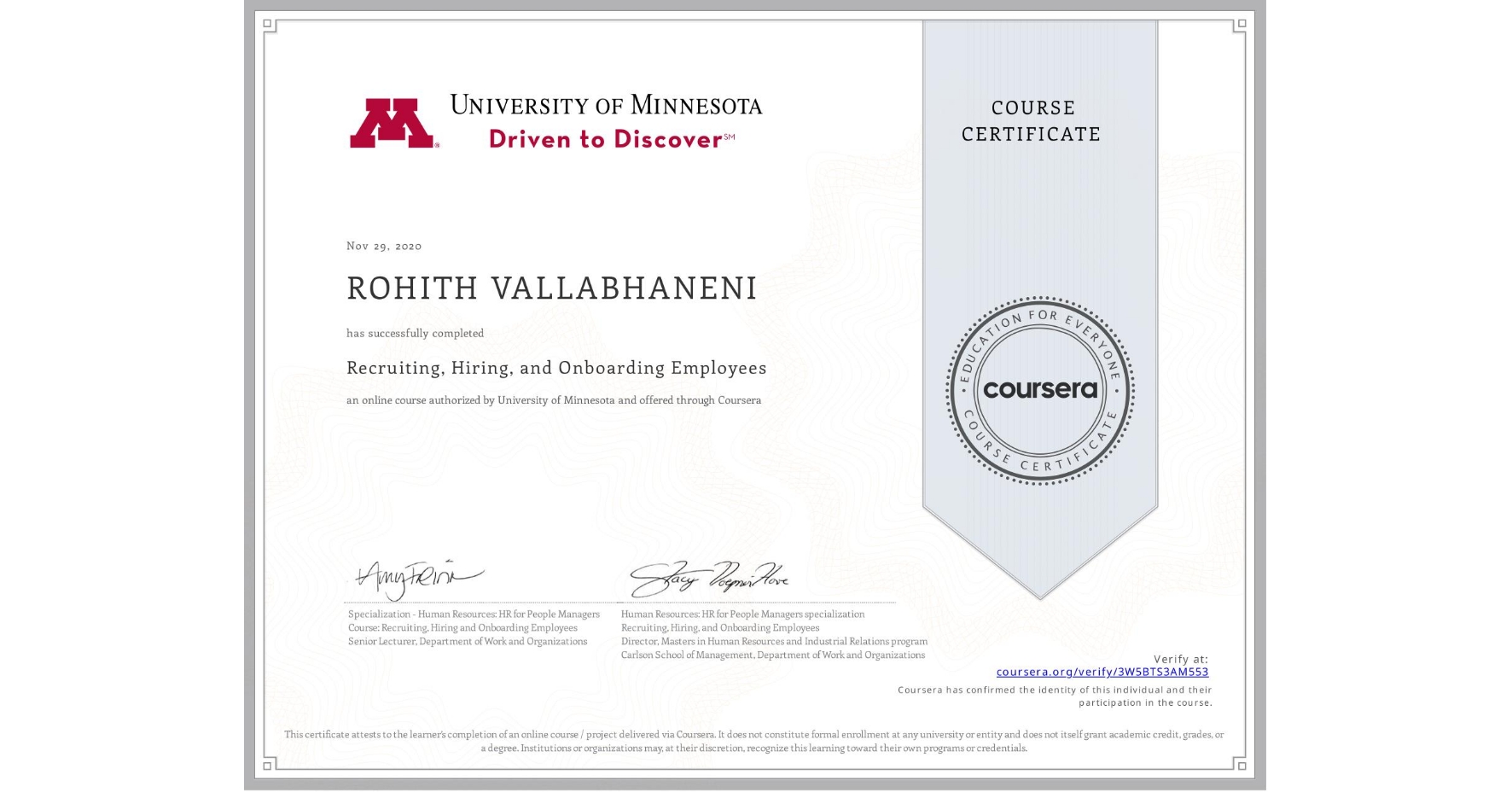 View certificate for ROHITH VALLABHANENI, Recruiting, Hiring, and Onboarding Employees, an online non-credit course authorized by University of Minnesota and offered through Coursera