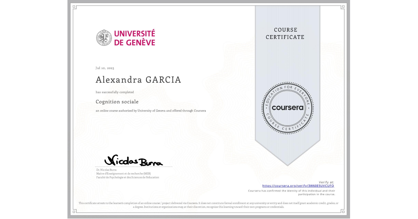 View certificate for Alexandra GARCIA, Cognition sociale, an online non-credit course authorized by University of Geneva and offered through Coursera