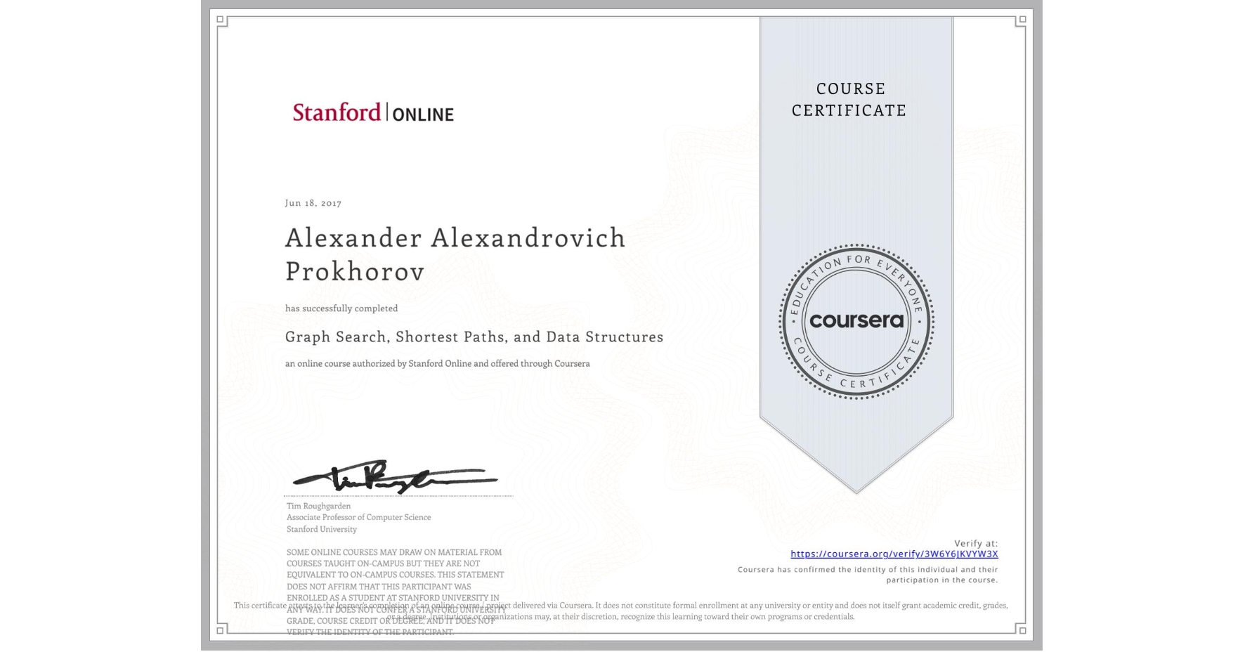 View certificate for Alexander Alexandrovich Prokhorov, Graph Search, Shortest Paths, and Data Structures, an online non-credit course authorized by Stanford Online and offered through Coursera