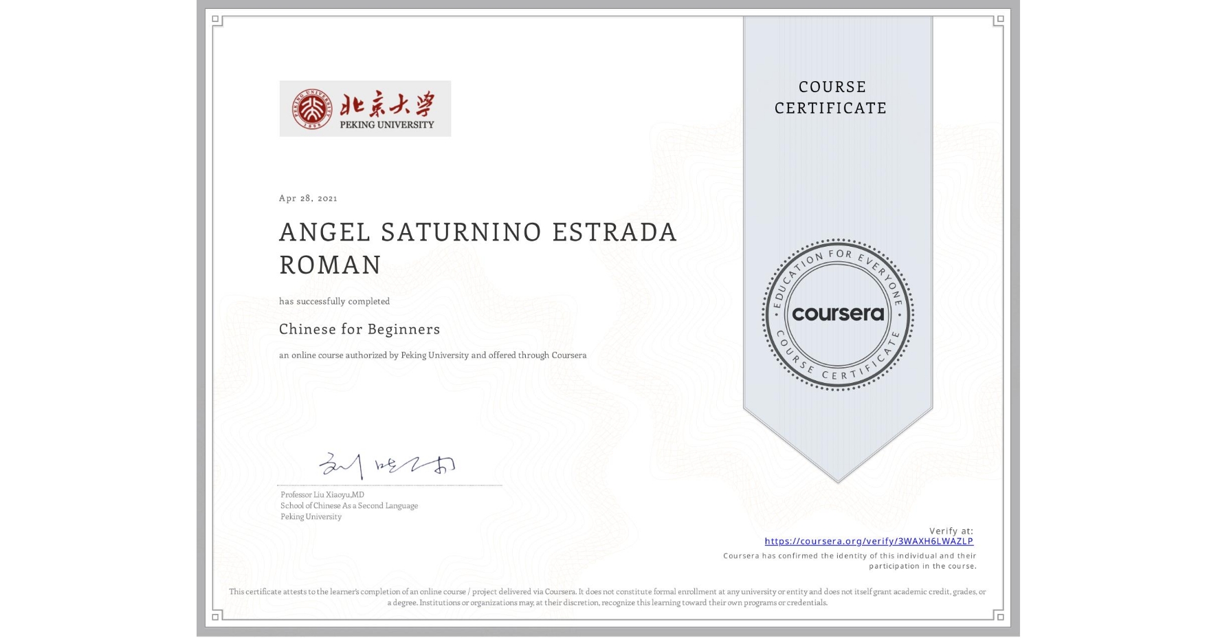 View certificate for ANGEL SATURNINO ESTRADA ROMAN, Chinese for Beginners, an online non-credit course authorized by Peking University and offered through Coursera