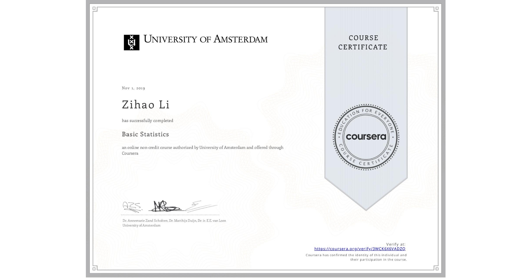 View certificate for Zihao Li, Basic Statistics, an online non-credit course authorized by University of Amsterdam and offered through Coursera