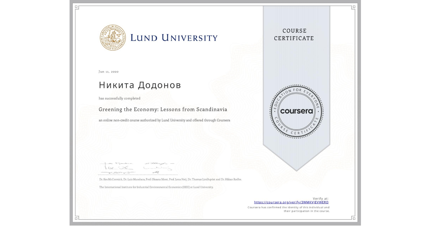 View certificate for Никита Додонов, Greening the Economy: Lessons from Scandinavia, an online non-credit course authorized by Lund University and offered through Coursera