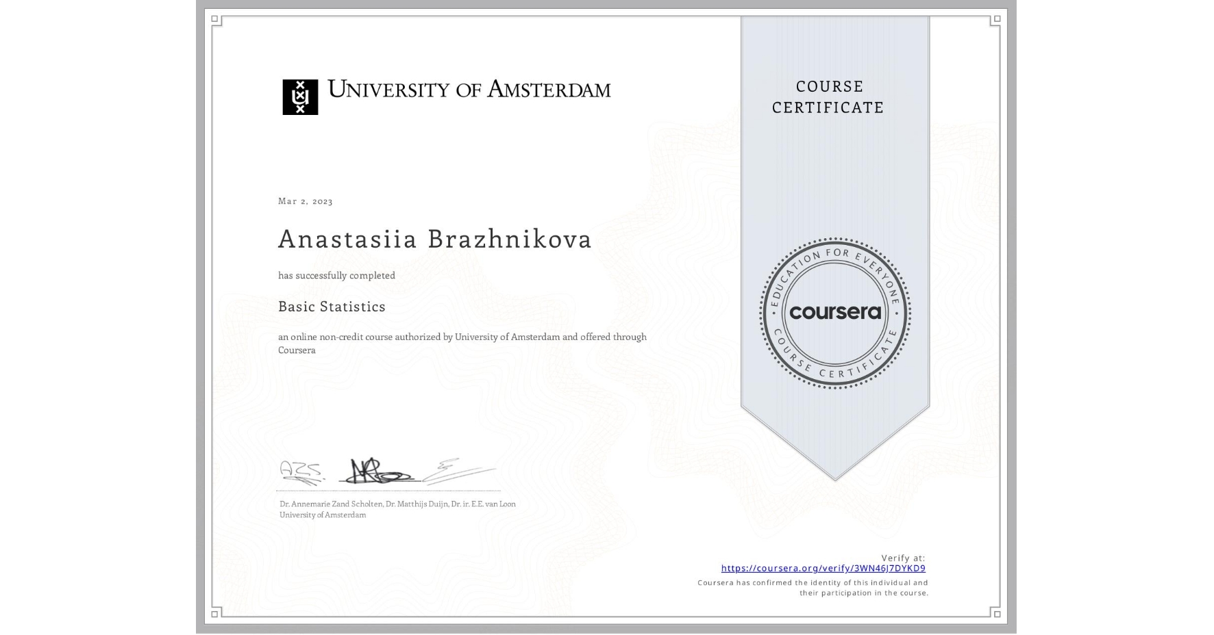 View certificate for Anastasiia Brazhnikova, Basic Statistics, an online non-credit course authorized by University of Amsterdam and offered through Coursera
