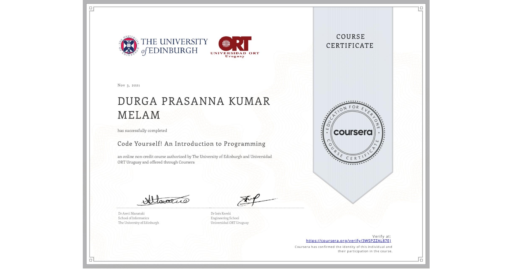 View certificate for DURGA PRASANNA KUMAR  MELAM, Code Yourself! An Introduction to Programming, an online non-credit course authorized by The University of Edinburgh & Universidad ORT Uruguay and offered through Coursera