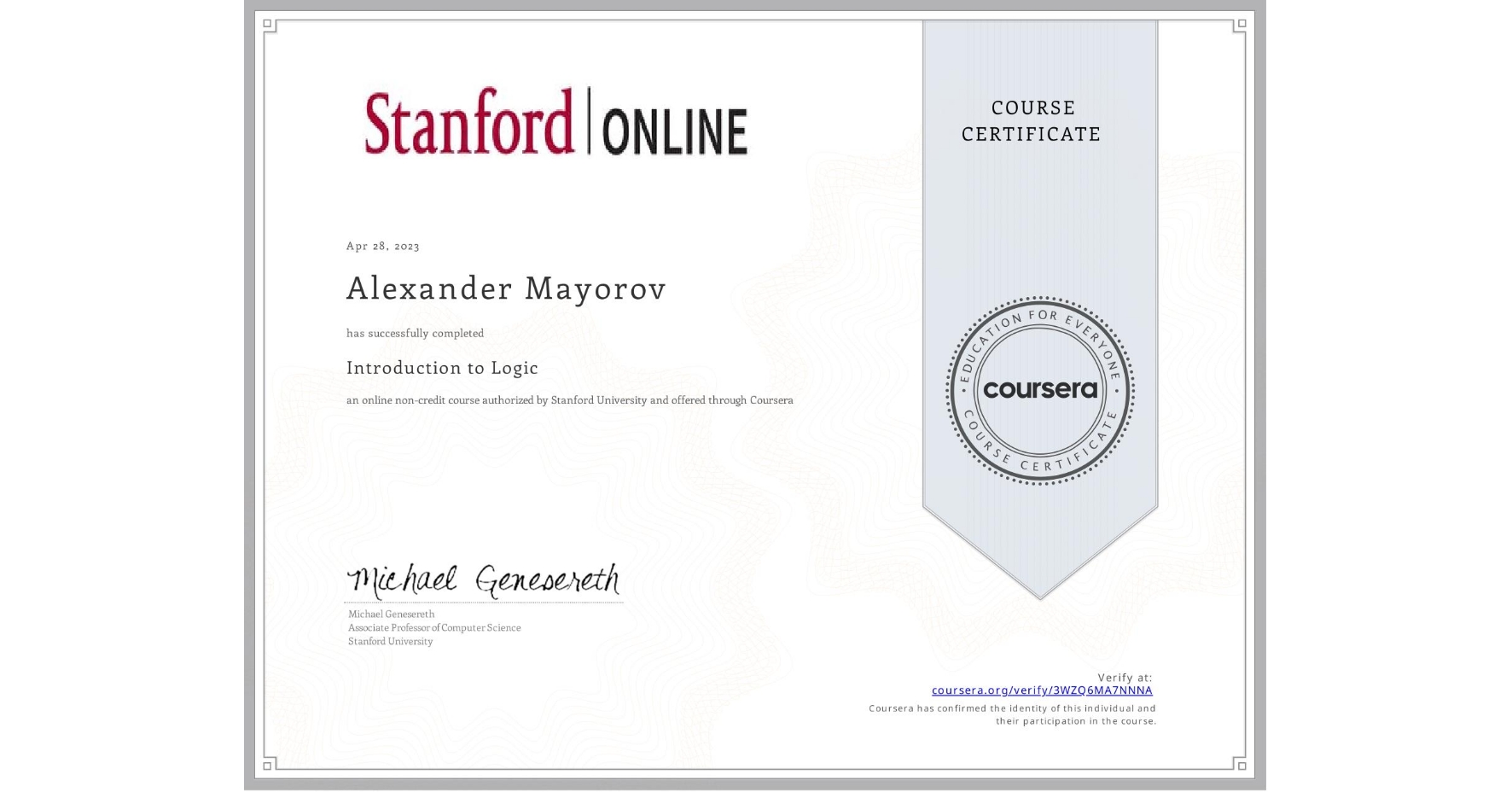 View certificate for Alexander Mayorov, Introduction to Logic, an online non-credit course authorized by Stanford University and offered through Coursera