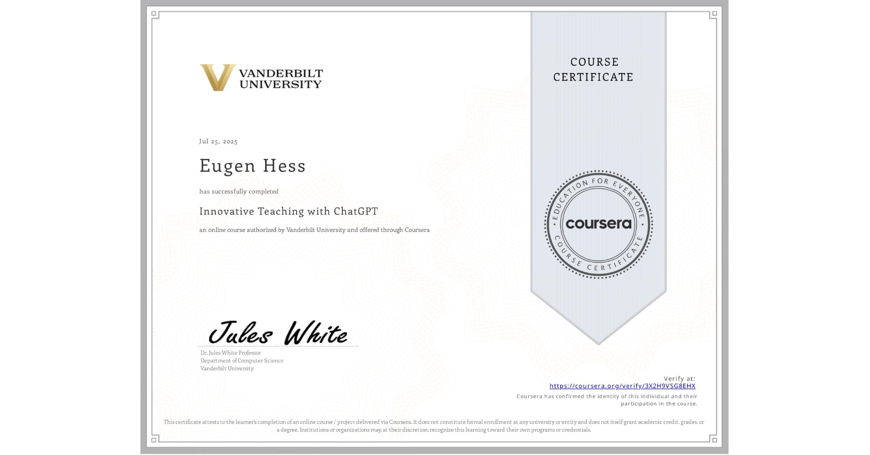 View certificate for Eugen Hess, Innovative Teaching with ChatGPT, an online non-credit course authorized by Vanderbilt University and offered through Coursera