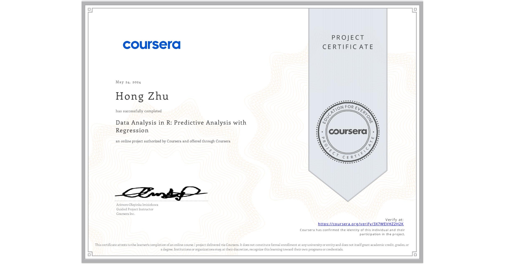 View certificate for Hong Zhu, Data Analysis in R: Predictive Analysis with Regression, an online non-credit course authorized by Coursera and offered through Coursera