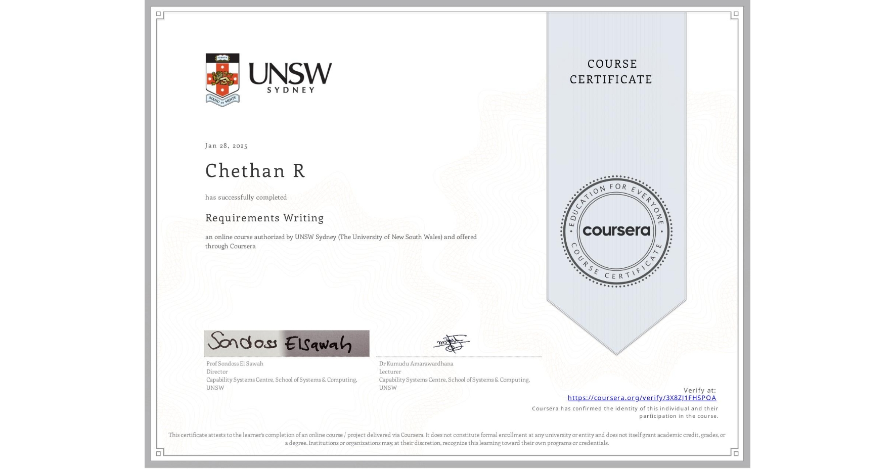 View certificate for Chethan R, Requirements Writing, an online non-credit course authorized by UNSW Sydney (The University of New South Wales) and offered through Coursera