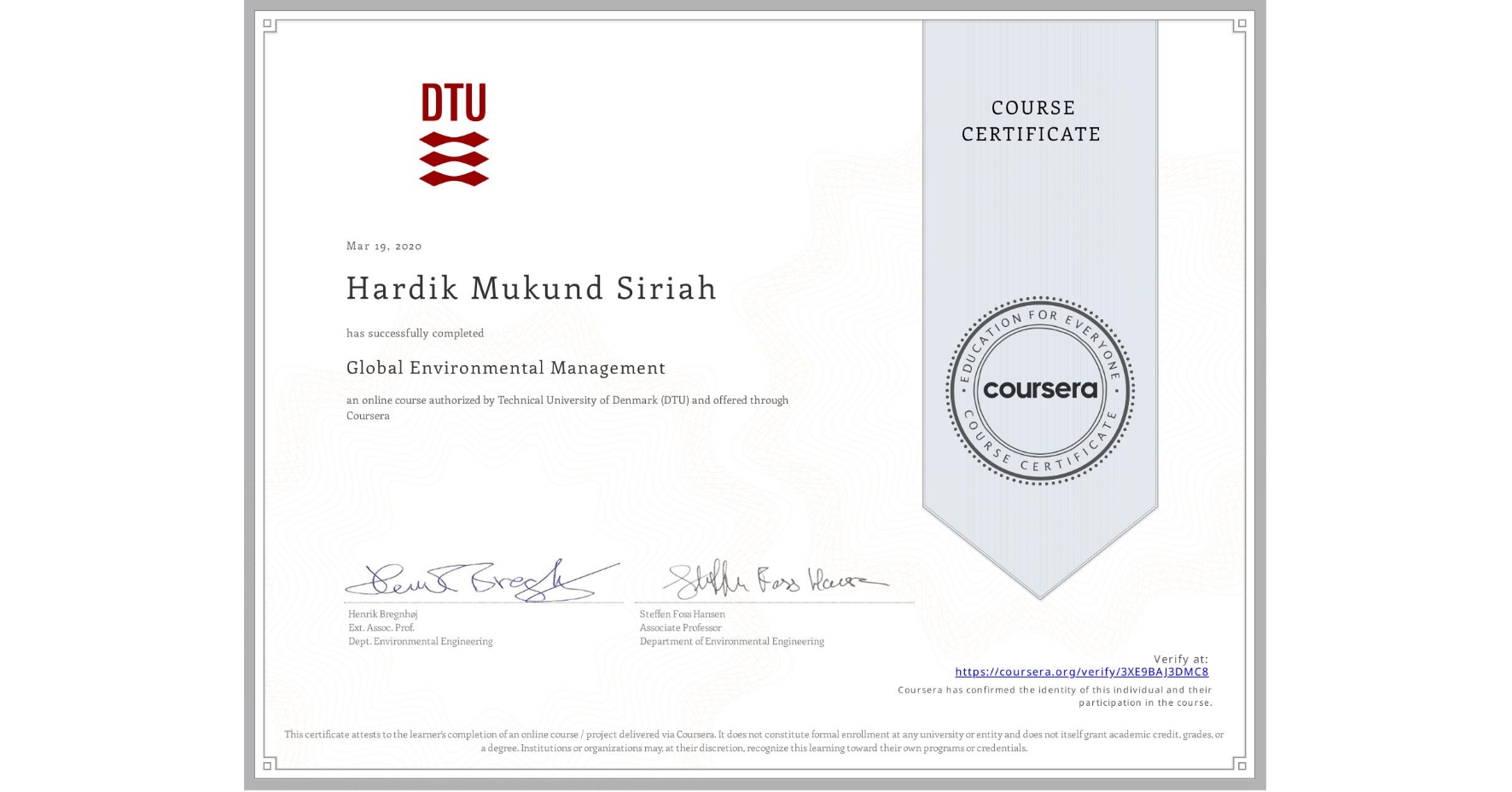View certificate for Hardik Mukund Siriah, Global Environmental Management, an online non-credit course authorized by Technical University of Denmark (DTU) and offered through Coursera