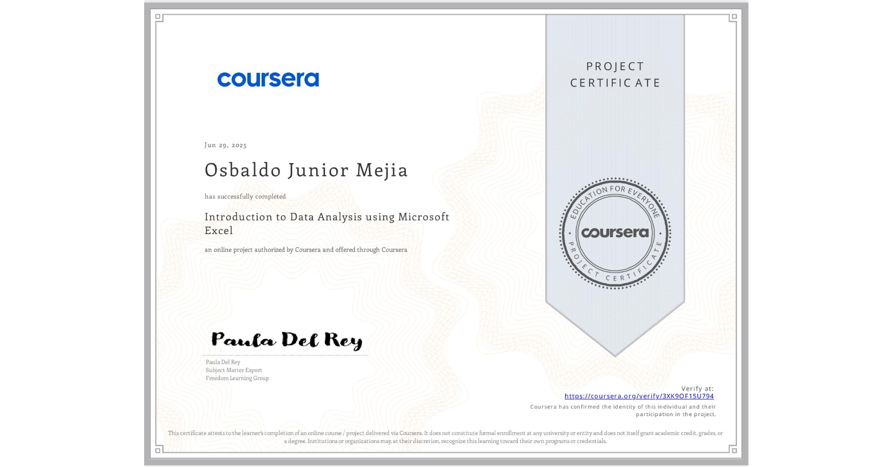 View certificate for Osbaldo Junior Mejia, Introduction to Data Analysis using Microsoft Excel, an online non-credit course authorized by Coursera and offered through Coursera