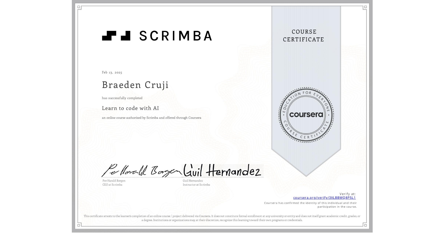 View certificate for Braeden Cruji, Learn to code with AI, an online non-credit course authorized by Scrimba and offered through Coursera