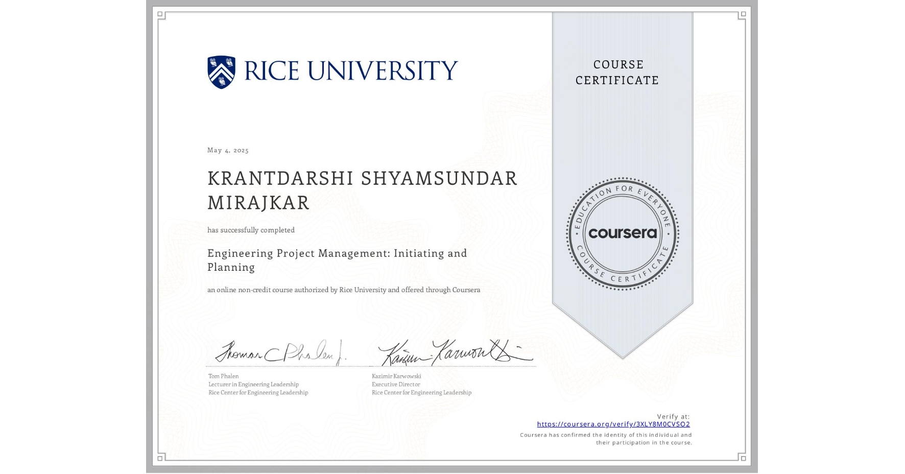 View certificate for KRANTDARSHI SHYAMSUNDAR MIRAJKAR, Engineering Project Management: Initiating and Planning, an online non-credit course authorized by Rice University and offered through Coursera
